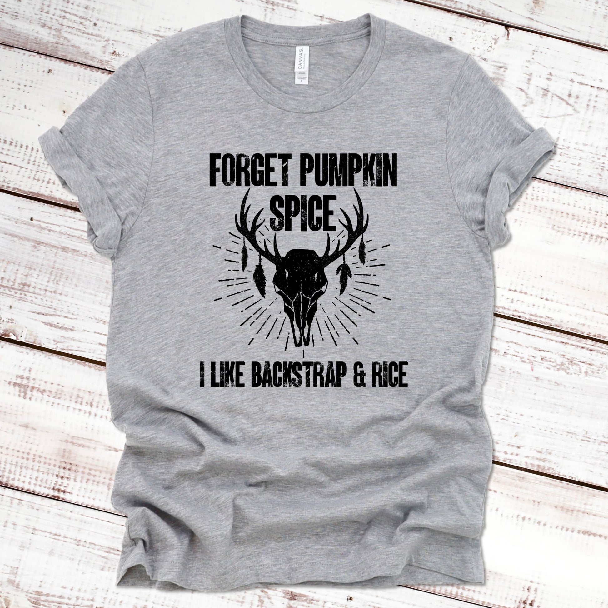 Forget Pumpkin Spice I Like Backstrap & Rice Fall Shirt Great Giftables Athletic Heather XS 
