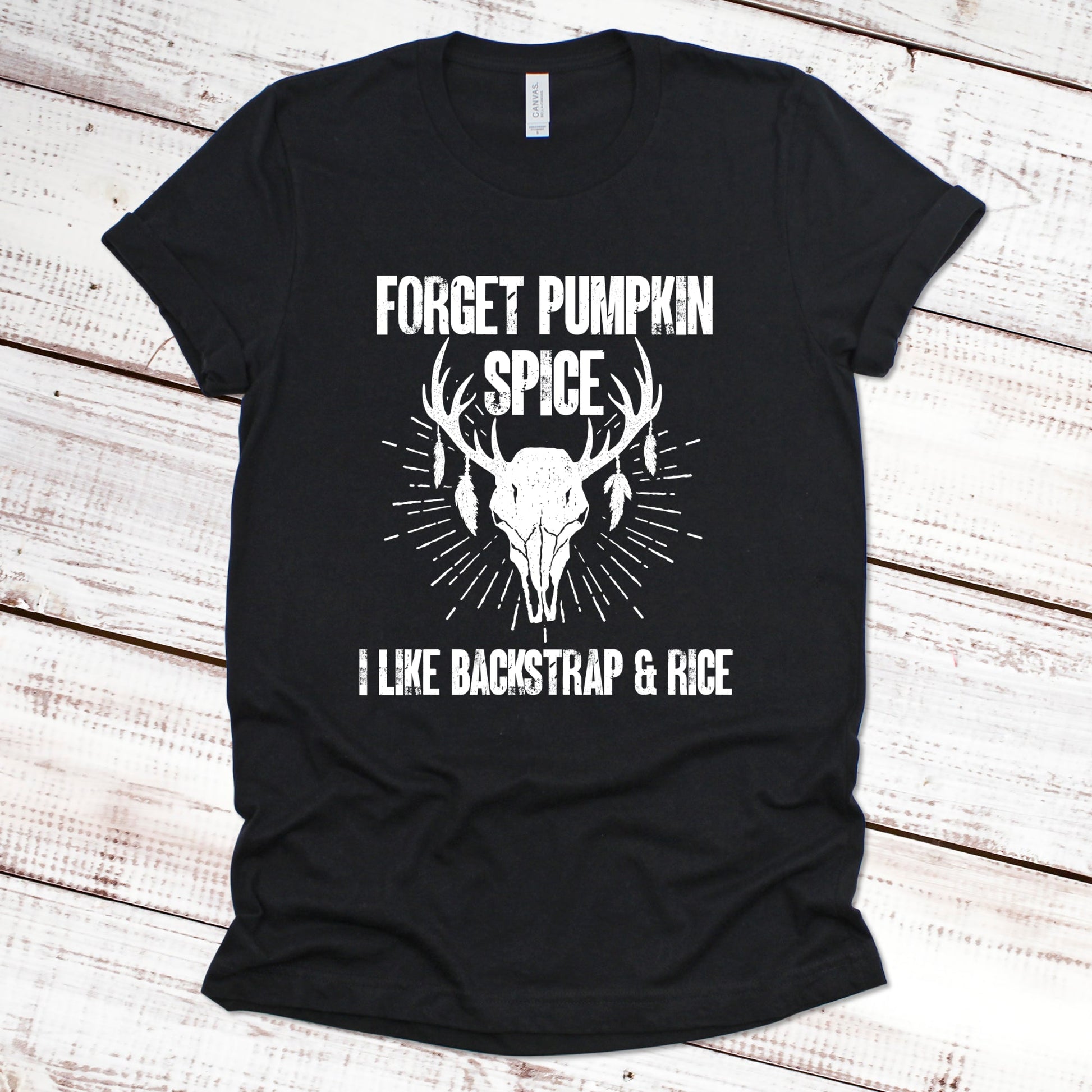 Forget Pumpkin Spice I Like Backstrap & Rice Fall Shirt Great Giftables Black XS 