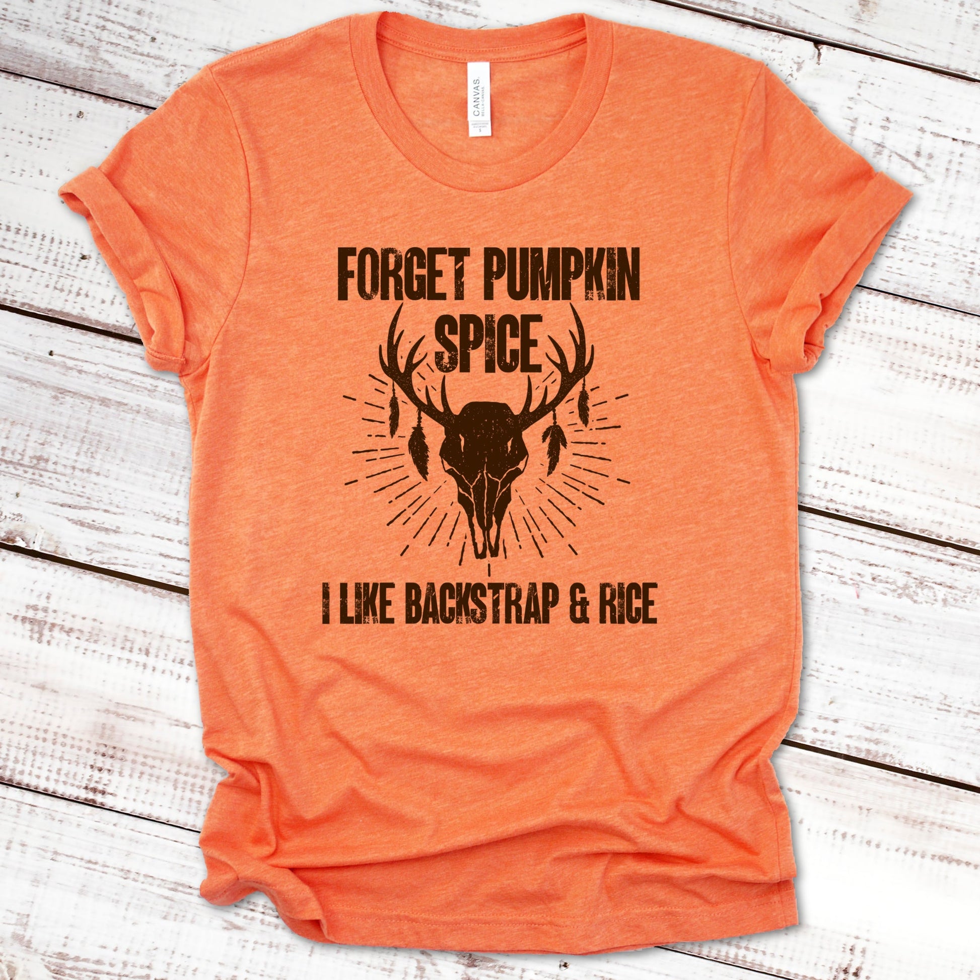 Forget Pumpkin Spice I Like Backstrap & Rice Fall Shirt Great Giftables Heather Orange XS 