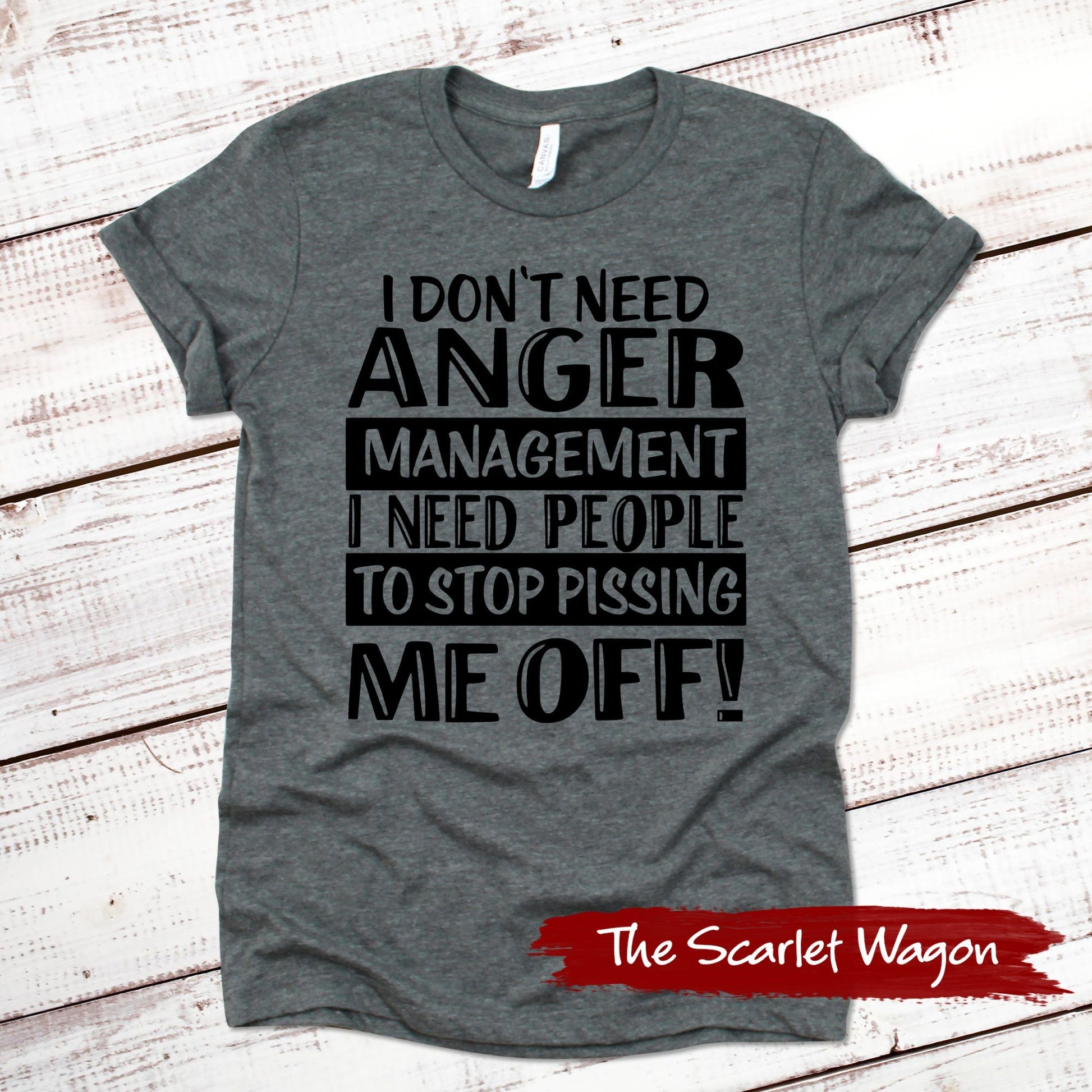I Don't Need Anger Management Funny Shirt Scarlet Wagon Deep Heather Gray XS 