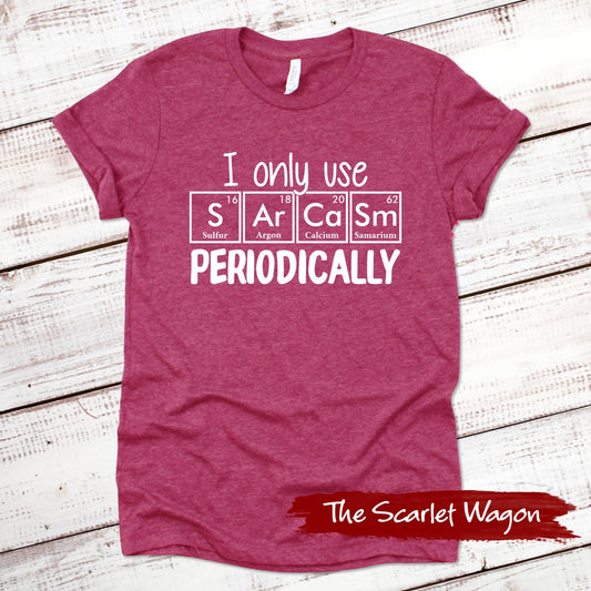 I Only Use Sarcasm Periodically Funny Shirt Scarlet Wagon Heather Raspberry XS 