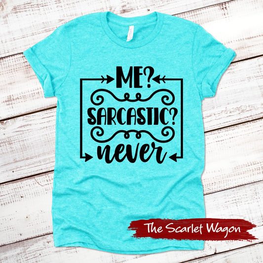 Me? Sarcastic? Never Funny Shirt Scarlet Wagon Heather Teal XS 