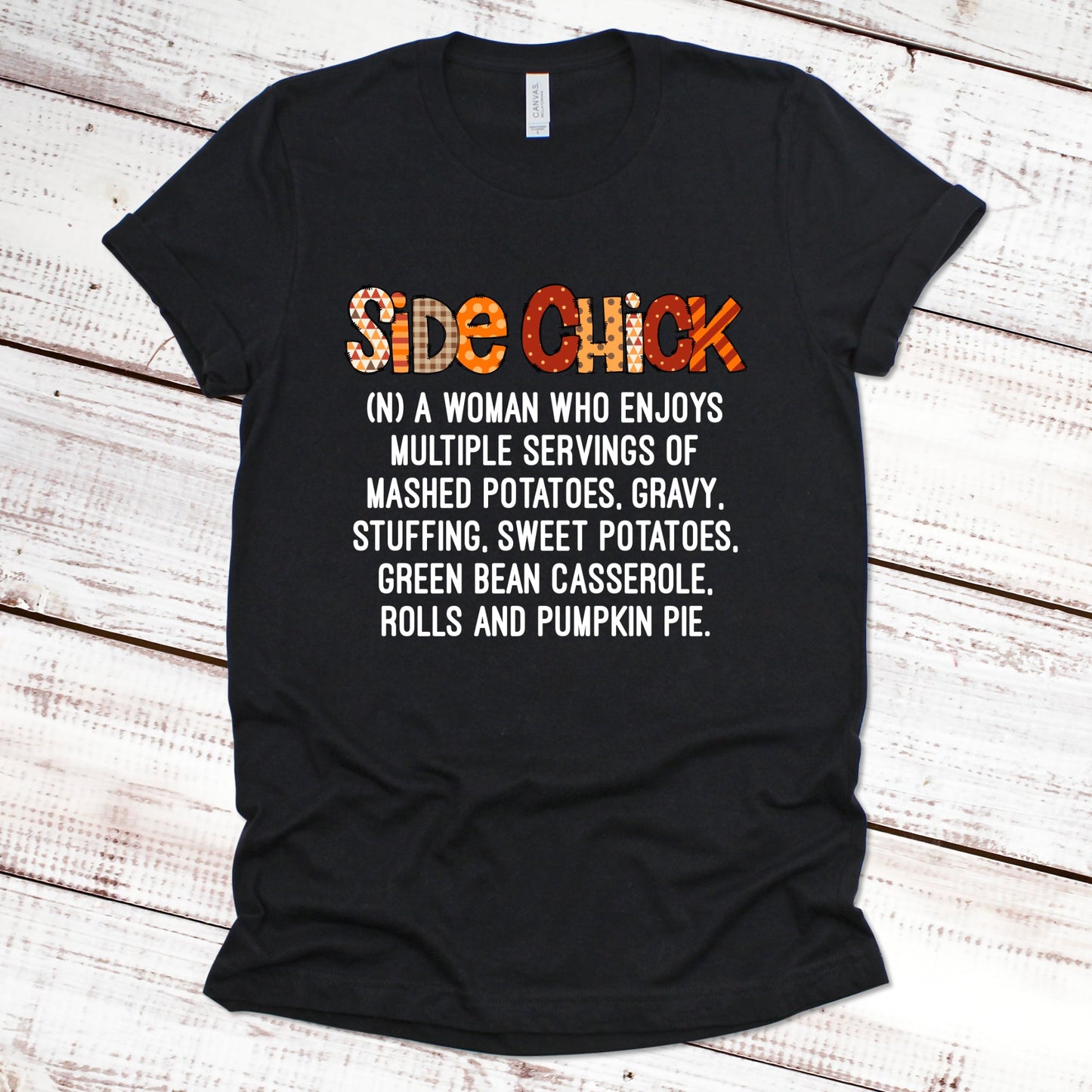 Thanksgiving Side Chick Thanksgiving Shirt Great Giftables Black XS 