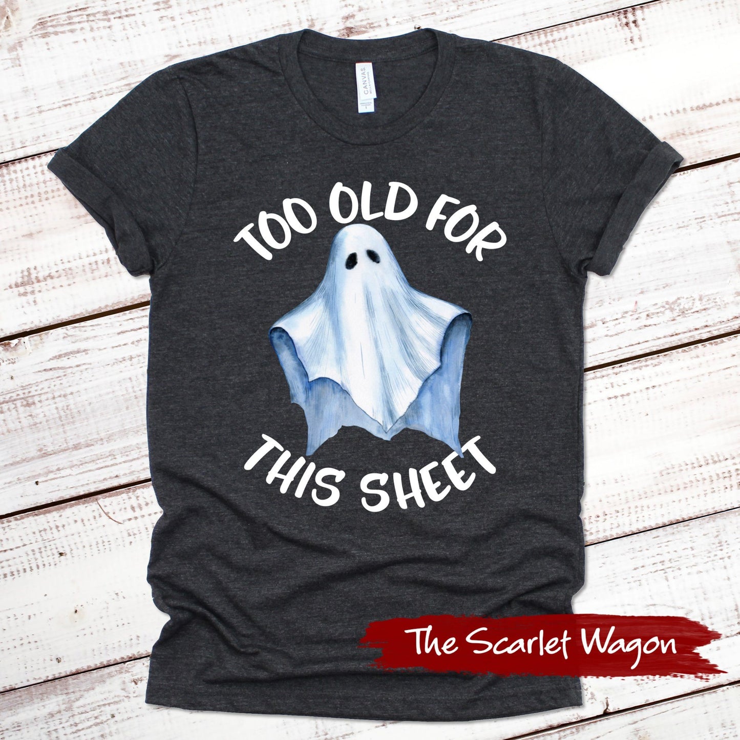 Too Old for This Sheet Halloween Shirt Scarlet Wagon Dark Gray Heather XS 
