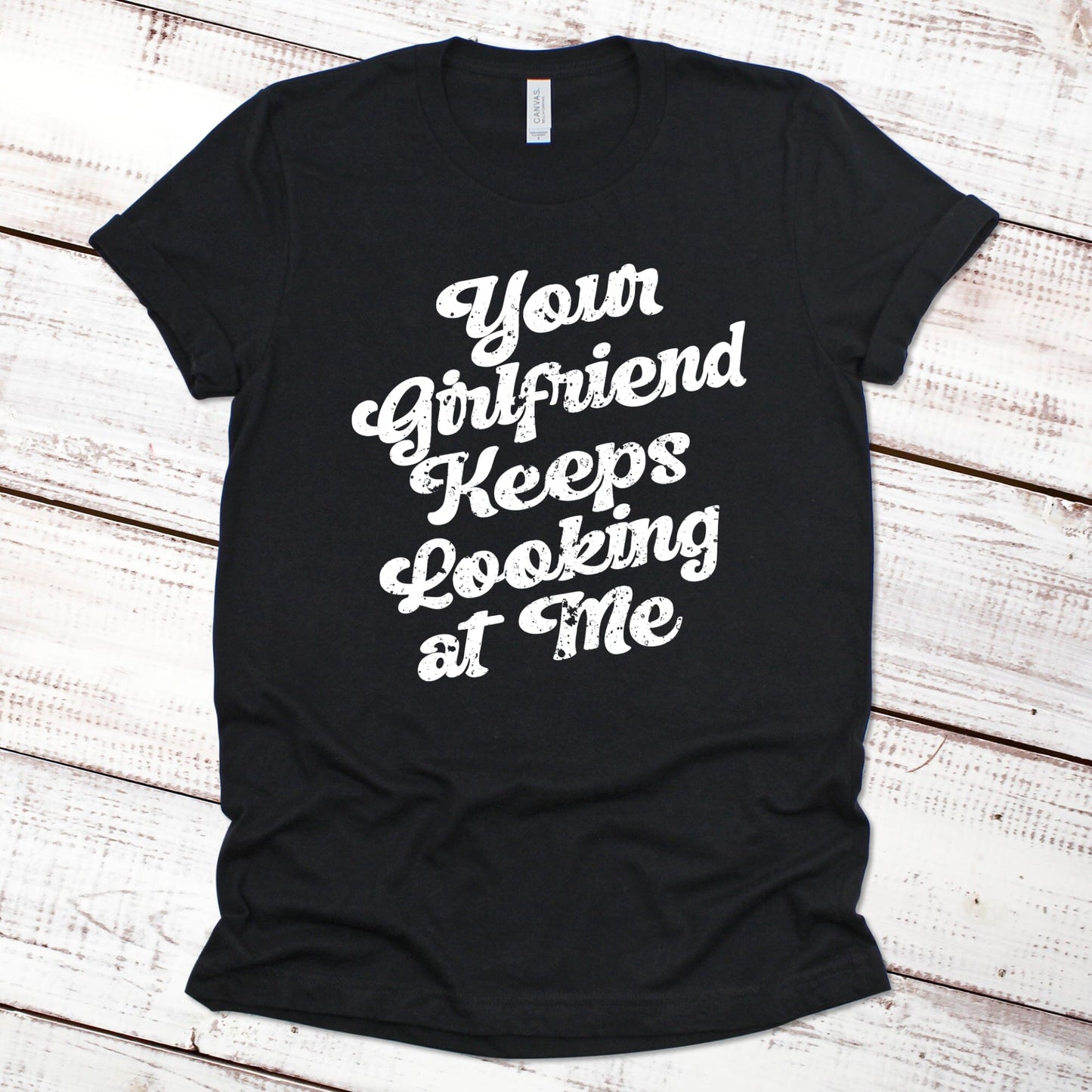 Your Girlfriend Keeps Looking at Me Funny Shirt Imprint Maker Black XS 