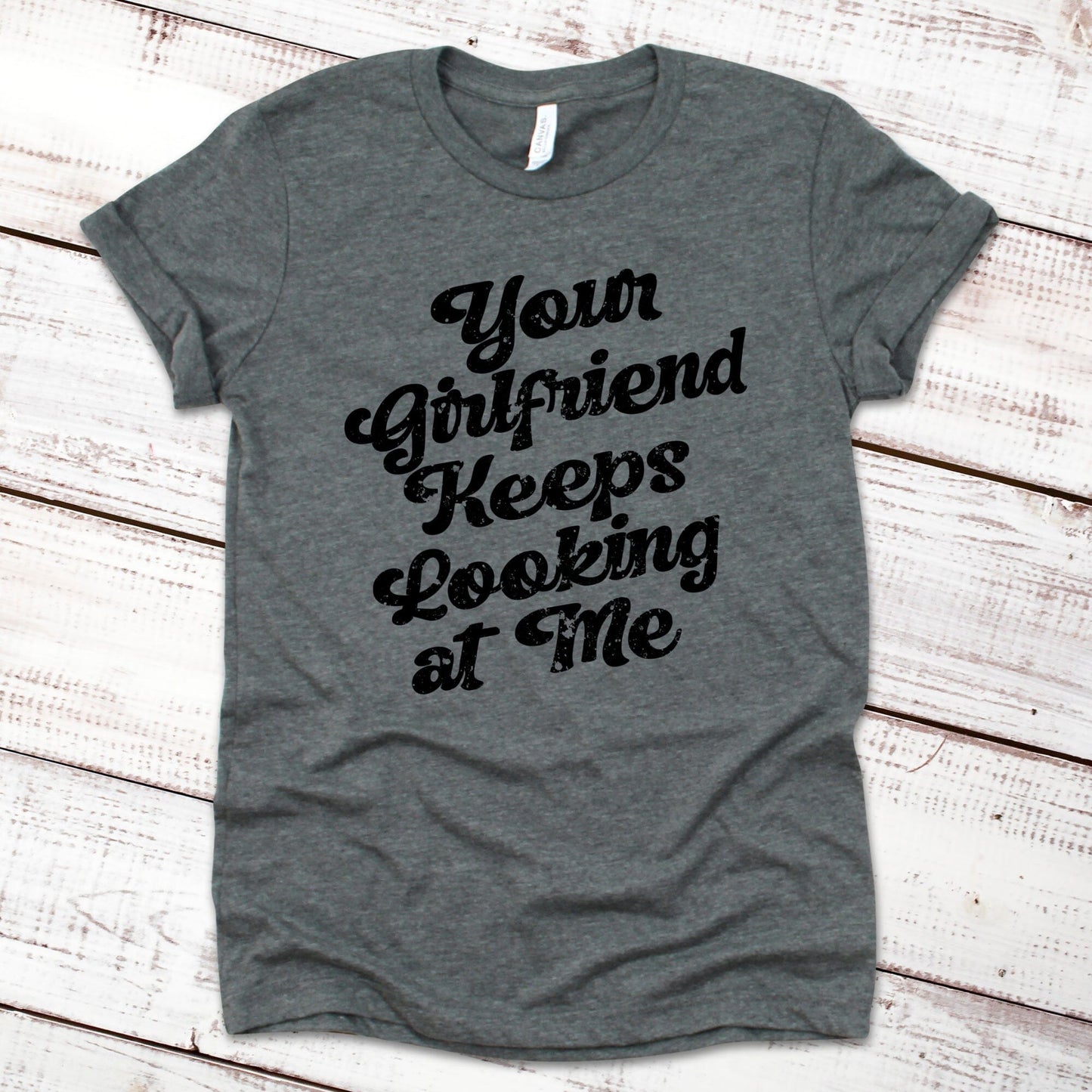 Your Girlfriend Keeps Looking at Me Funny Shirt Imprint Maker Deep Heather Gray XS 