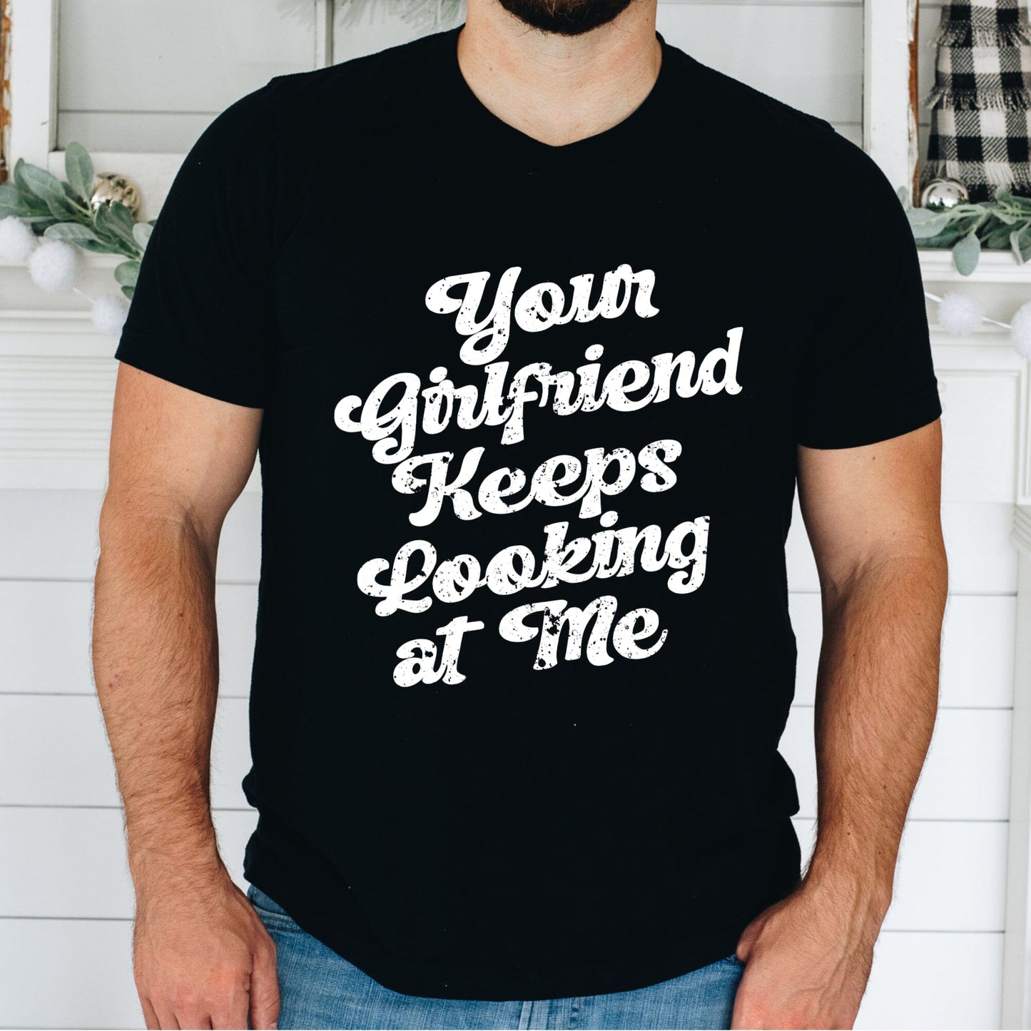 Your Girlfriend Keeps Looking at Me Funny Shirt Imprint Maker 