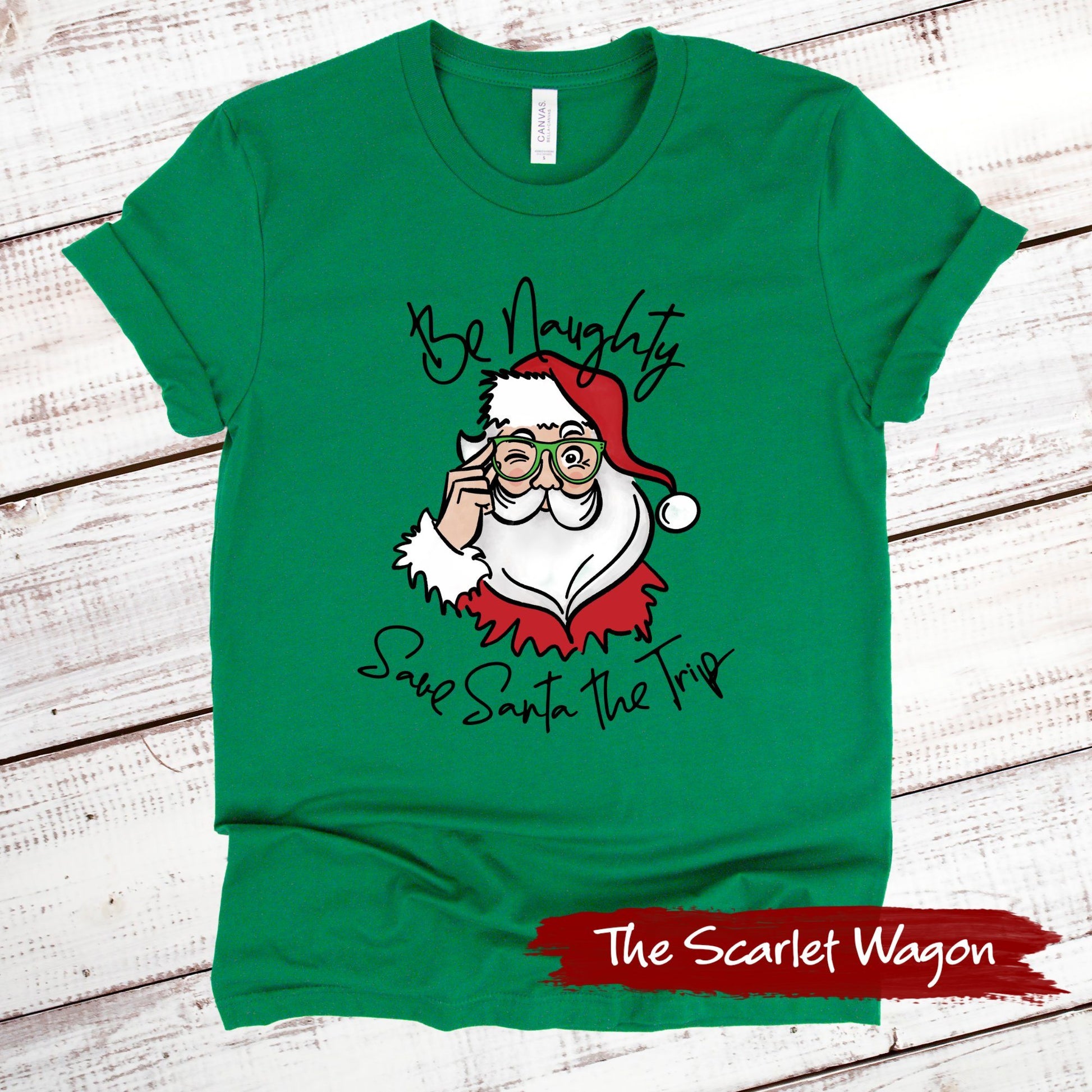 Be Naughty Save Santa the Trip Christmas Shirt Scarlet Wagon Green XS 