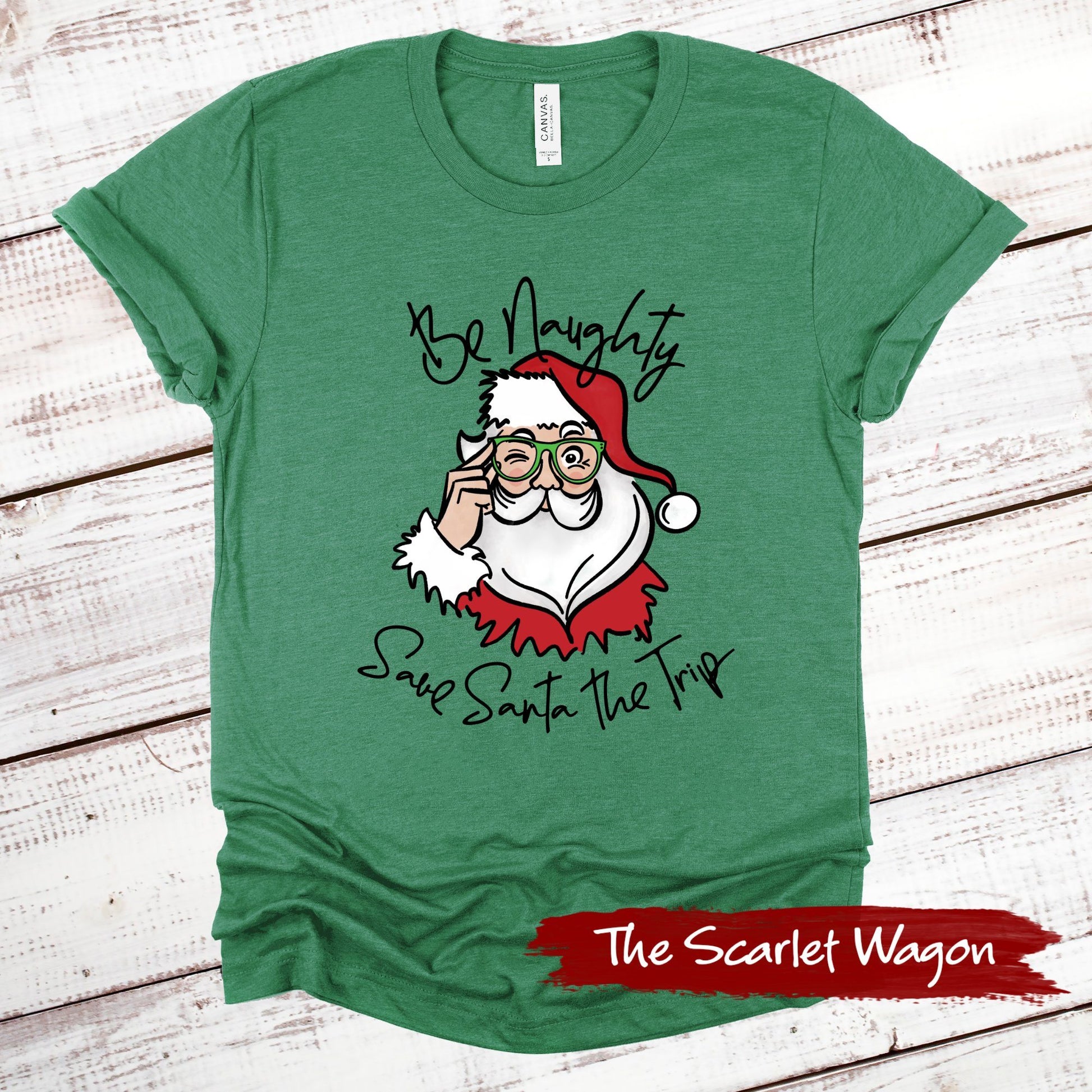 Be Naughty Save Santa the Trip Christmas Shirt Scarlet Wagon Heather Green XS 