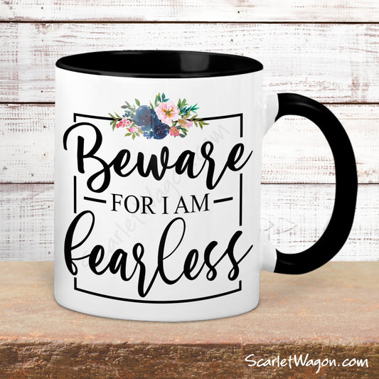 Beware for I am Fearless Coffee Mug mug The Scarlet Wagon Boutique 11 ounce Black 