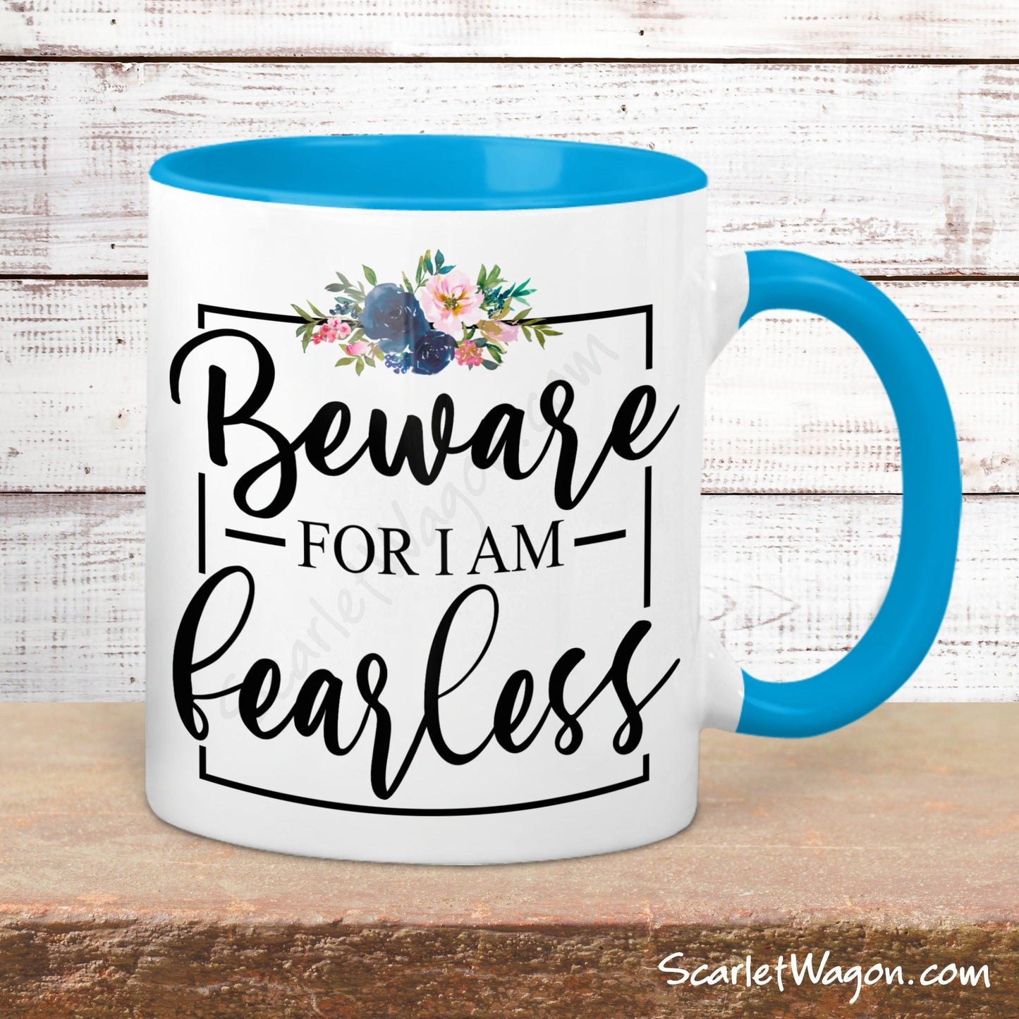 Beware for I am Fearless Coffee Mug mug The Scarlet Wagon Boutique 11 ounce Light Blue 