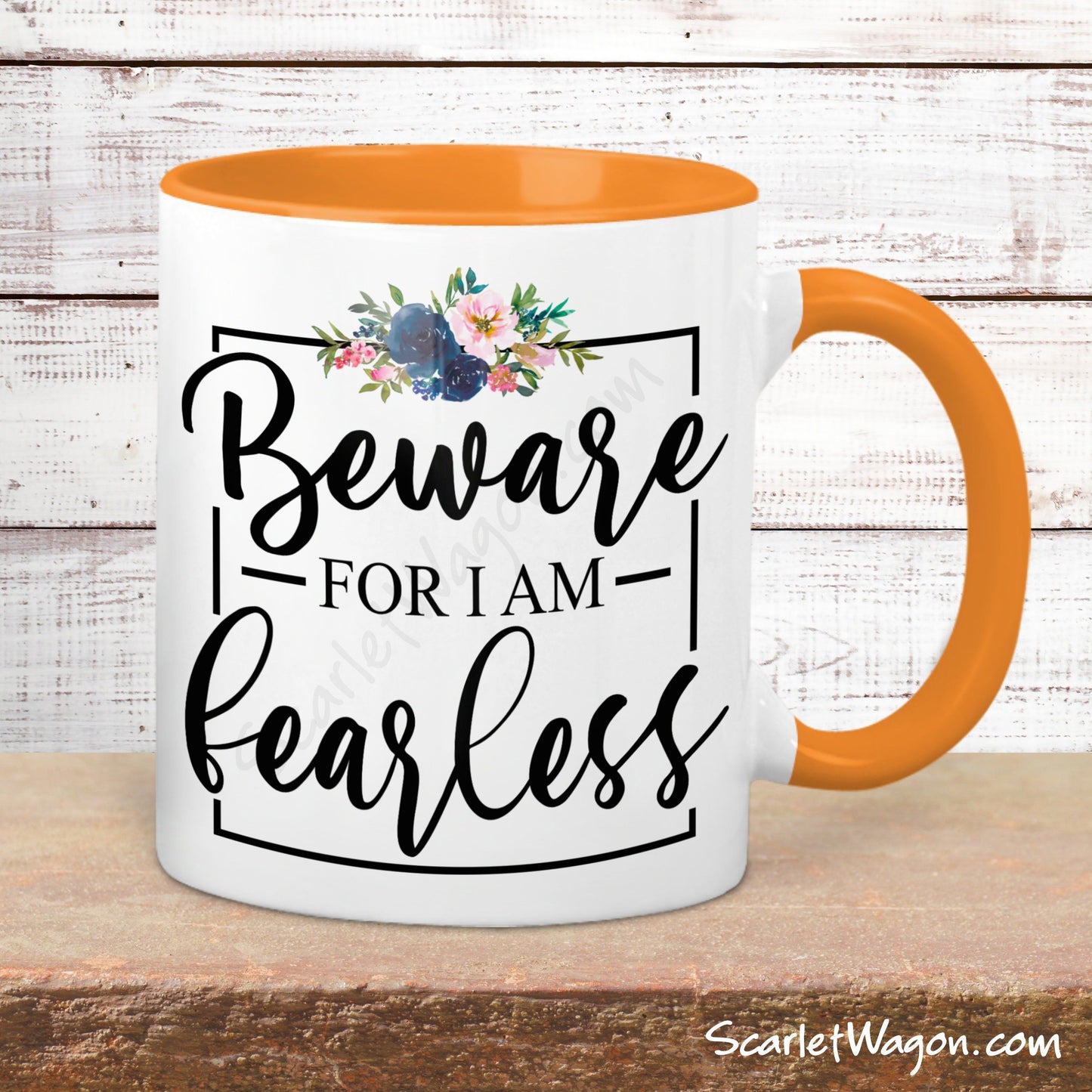 Beware for I am Fearless Coffee Mug mug The Scarlet Wagon Boutique 11 ounce Orange 