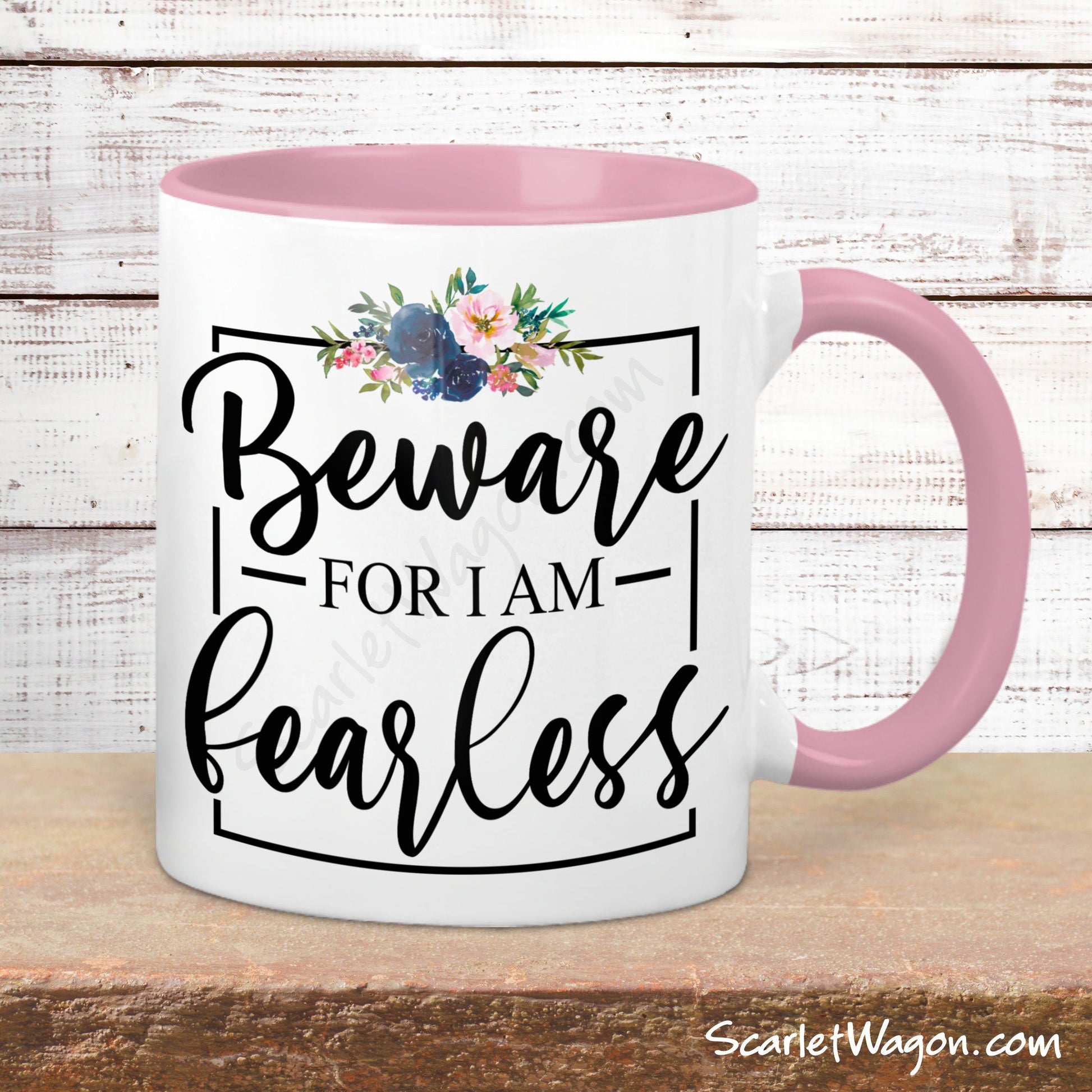 Beware for I am Fearless Coffee Mug mug The Scarlet Wagon Boutique 11 ounce Pink 