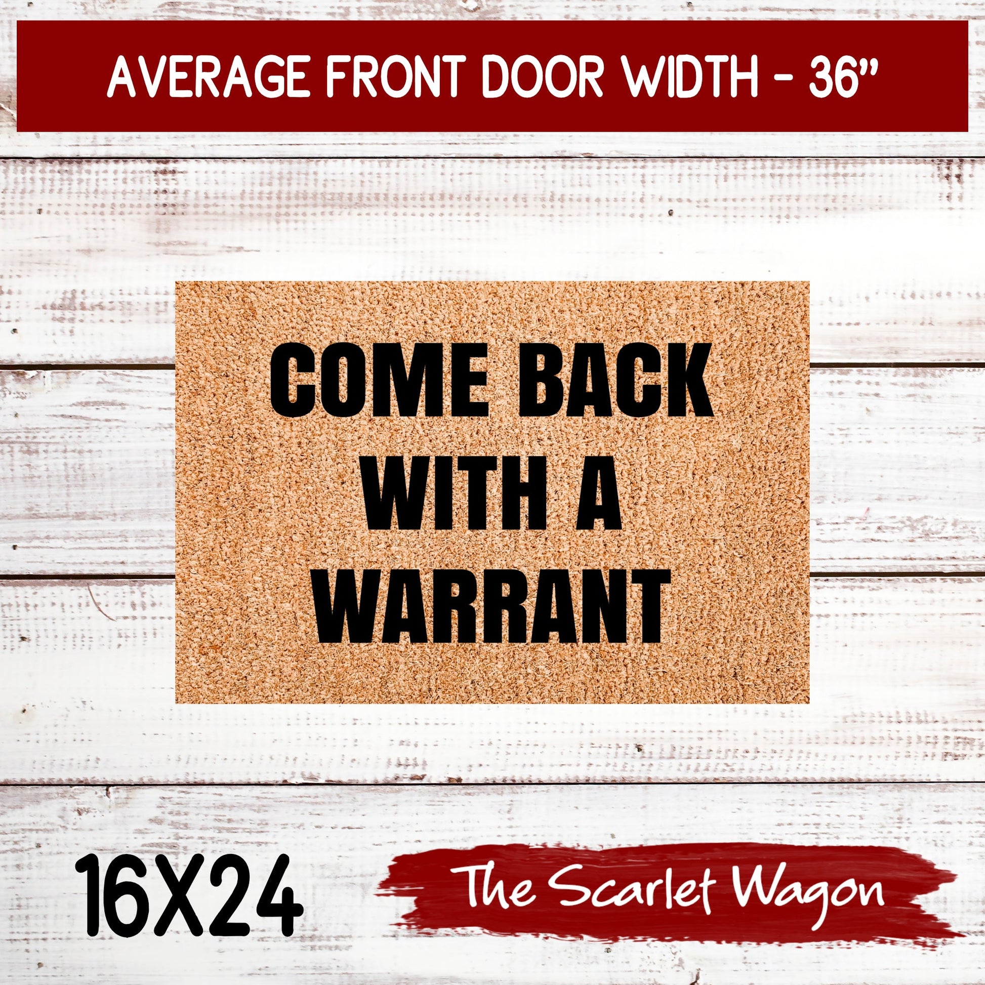 Come Back with a Warrant Door Mats teelaunch 16x24 Inches 