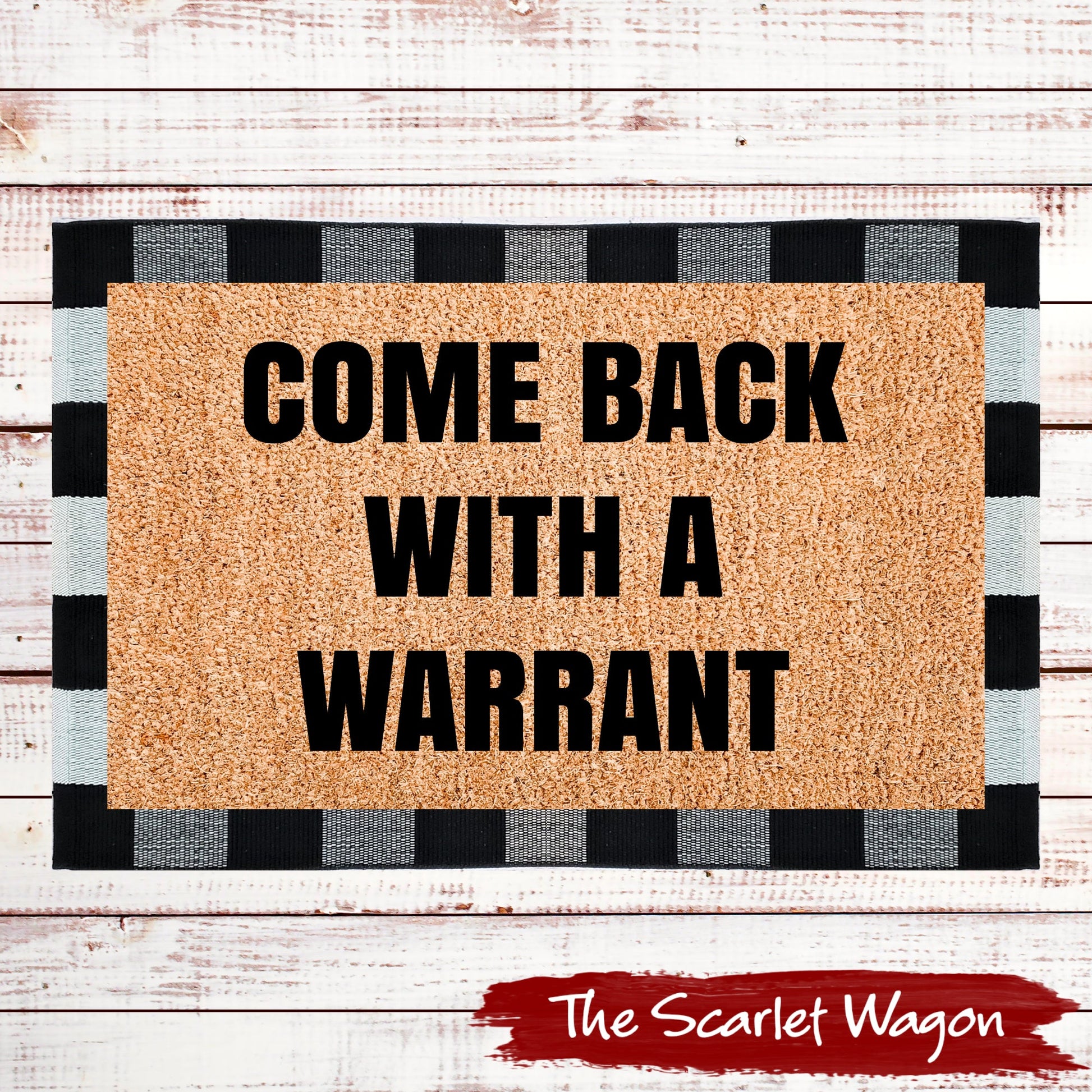 Come Back with a Warrant Door Mats teelaunch 