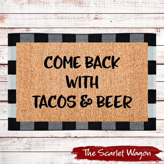 Come Back with Tacos & Beer Door Mats teelaunch 