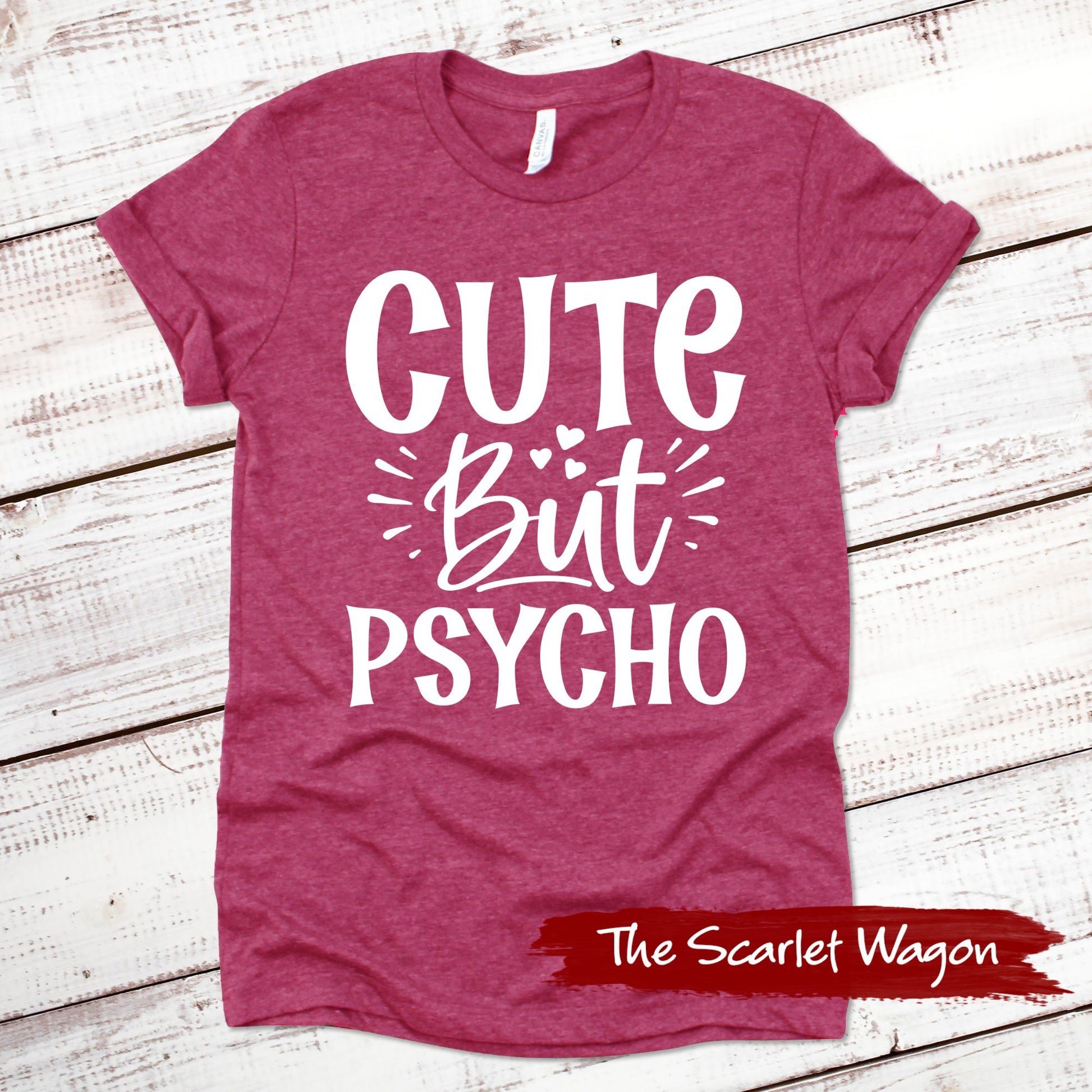 Cute But Psycho Funny Shirt Scarlet Wagon Heather Raspberry XS 