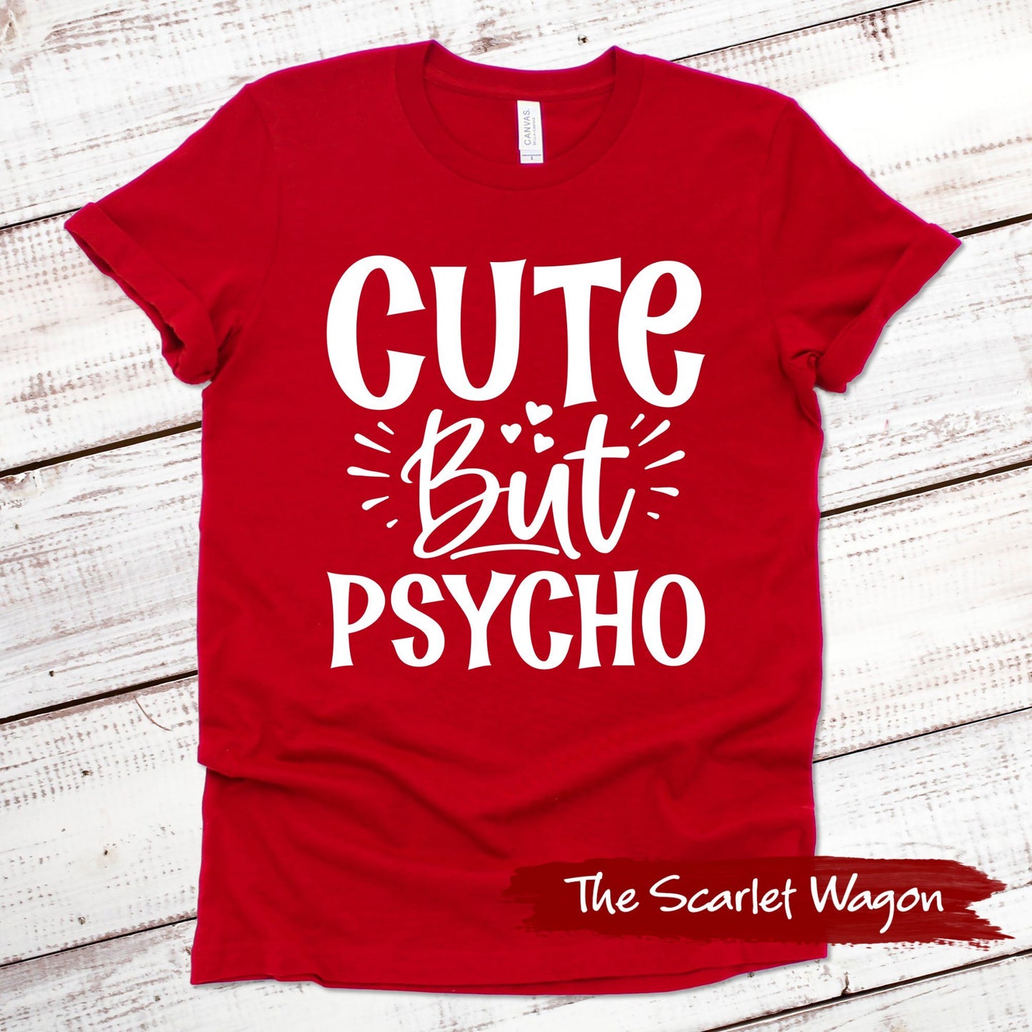 Cute But Psycho Funny Shirt Scarlet Wagon Red XS 