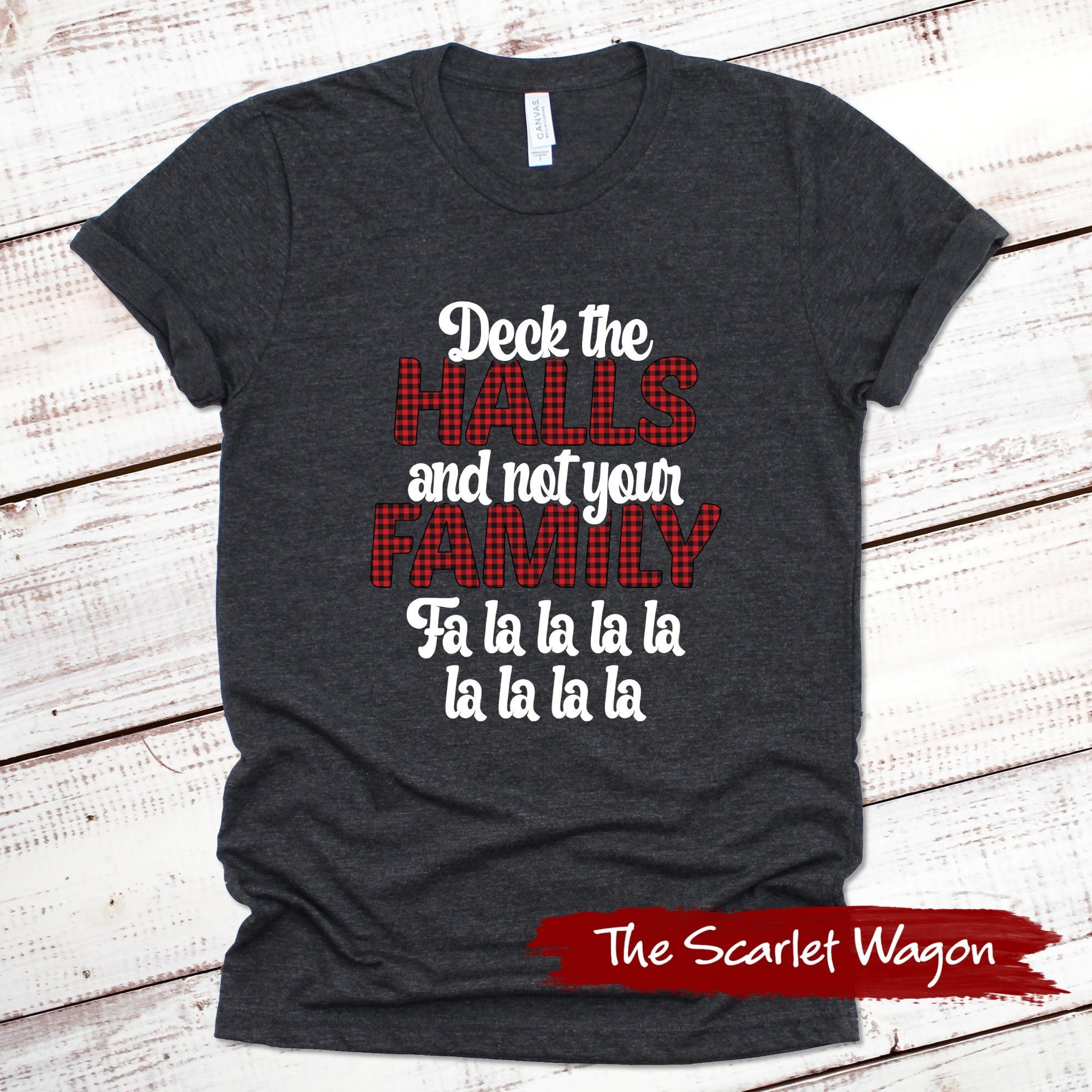 Deck the Halls and Not Your Family Christmas Shirt Scarlet Wagon Dark Gray Heather XS 