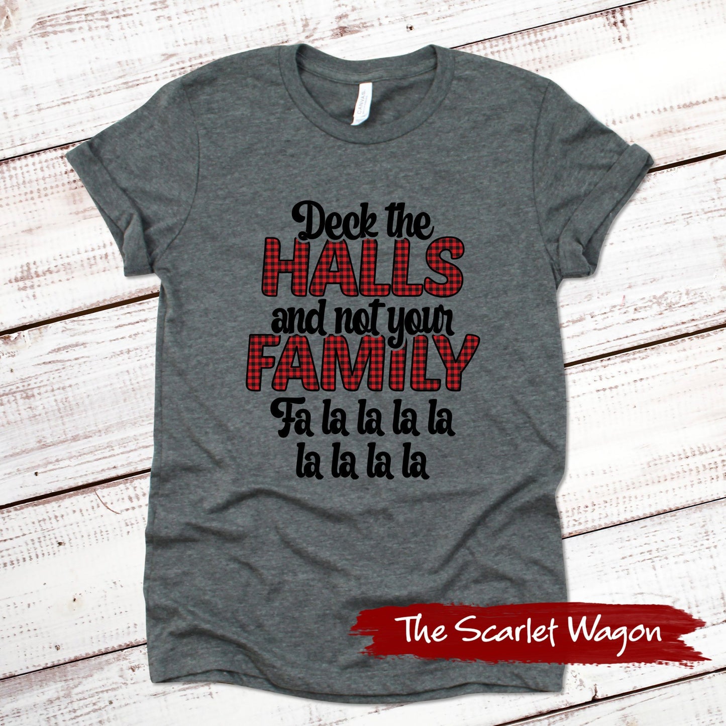 Deck the Halls and Not Your Family Christmas Shirt Scarlet Wagon Deep Heather Gray XS 