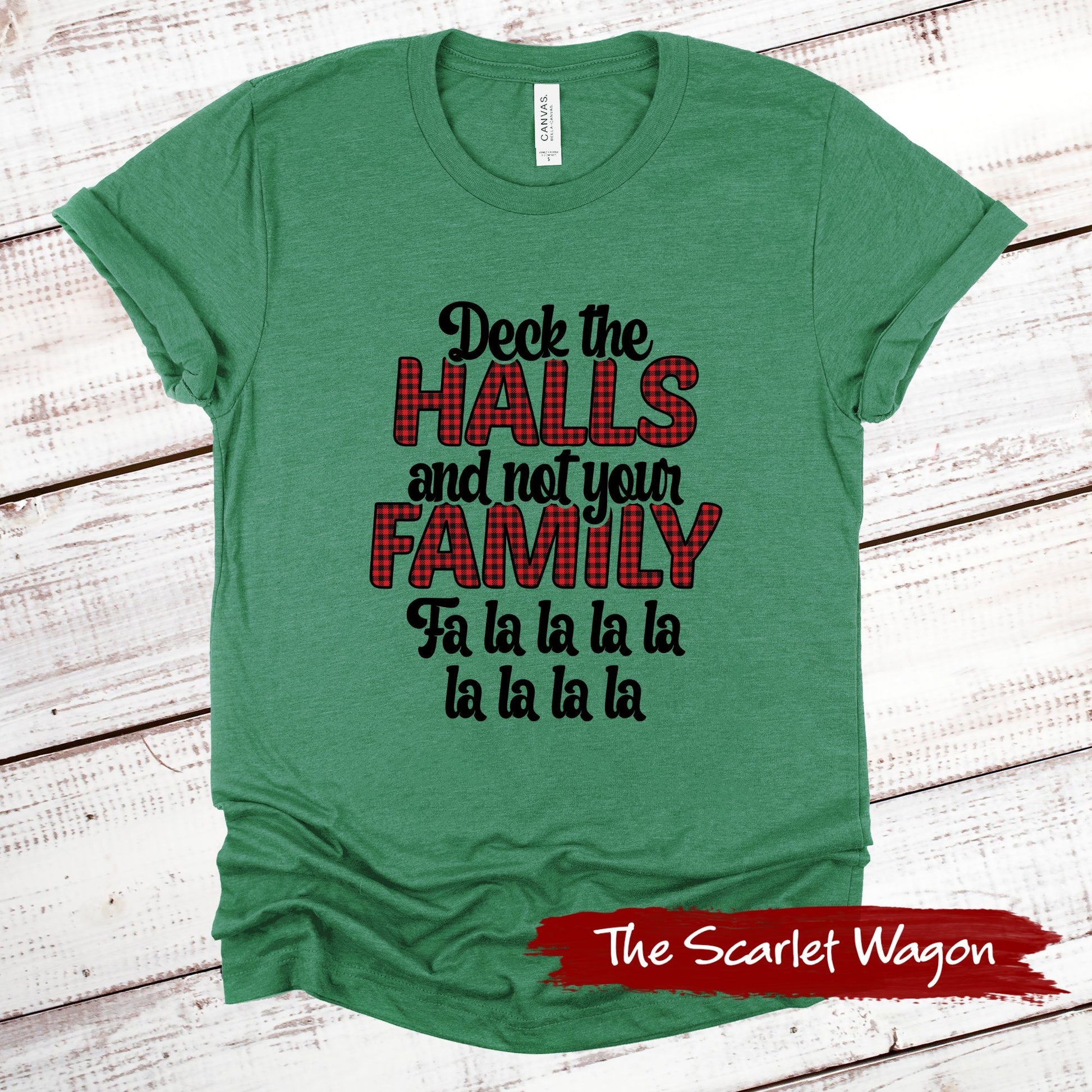 Deck the Halls and Not Your Family Christmas Shirt Scarlet Wagon Heather Green XS 