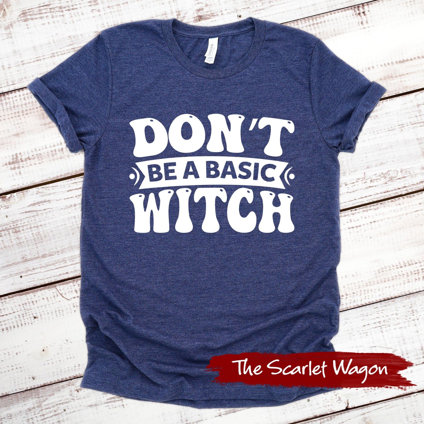 Don't Be a Basic Witch Halloween Shirt Scarlet Wagon 