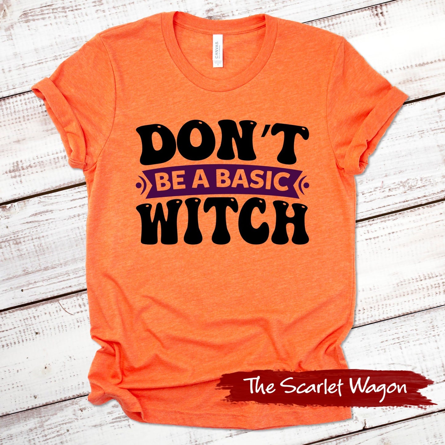 Don't Be a Basic Witch Halloween Shirt Scarlet Wagon 