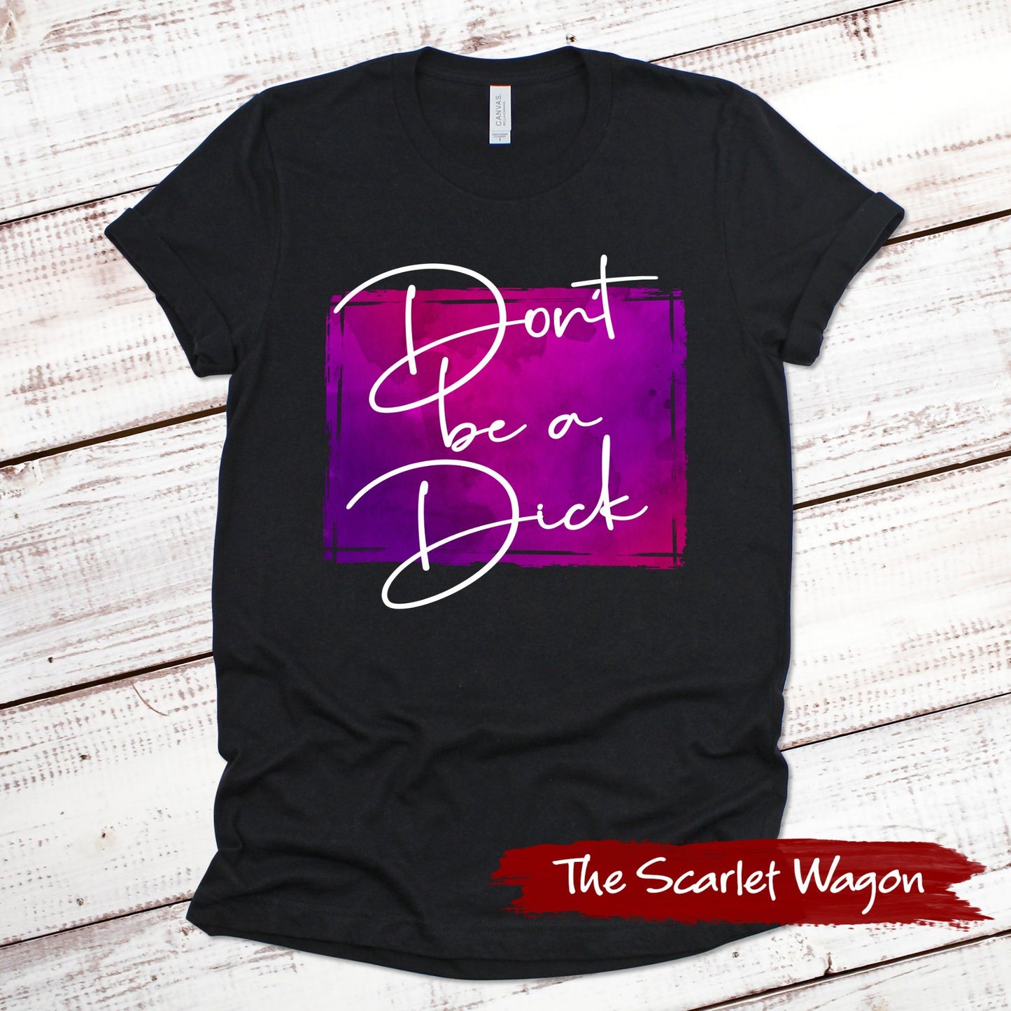 Don't Be a Dick Funny Shirt Scarlet Wagon Black XS 
