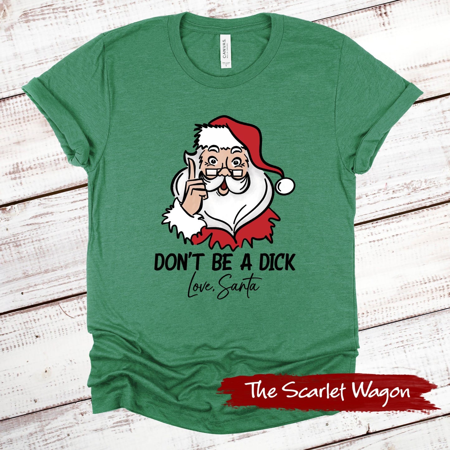 Don't Be a Dick - Love, Santa Christmas Shirt Scarlet Wagon Heather Green XS 