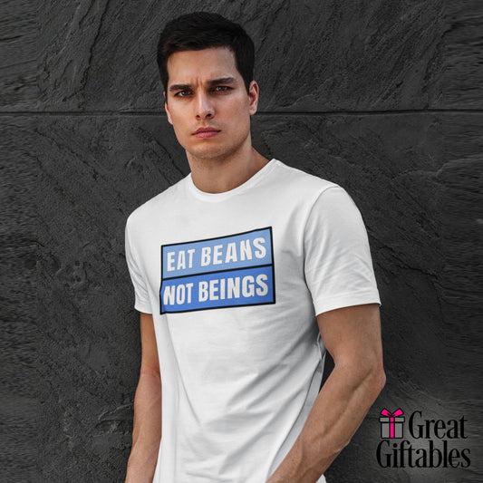 Eat Beans Not Beings Funny Shirt Great Giftables 