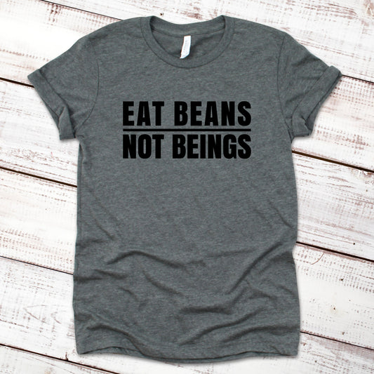 Eat Beans Not Beings Funny Shirt Great Giftables Deep Heather XS 