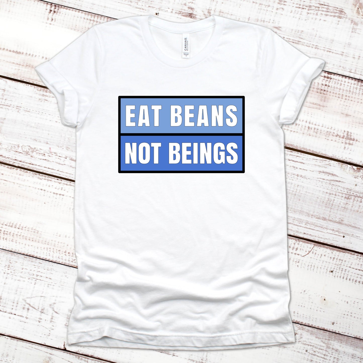 Eat Beans Not Beings Funny Shirt Great Giftables White XS 