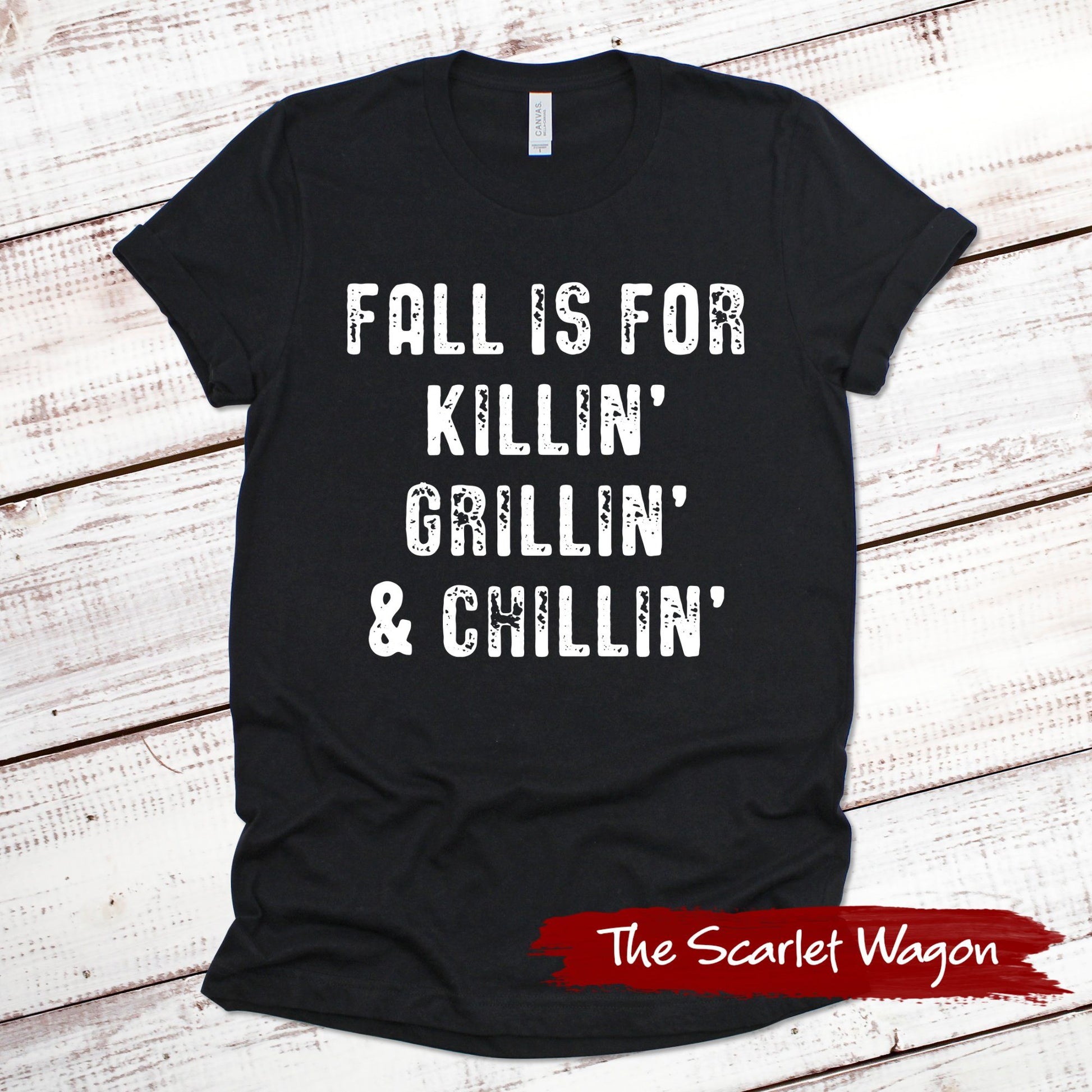 Fall is for Killin', Grillin' & Chillin' Fall Shirts Scarlet Wagon Black XS 