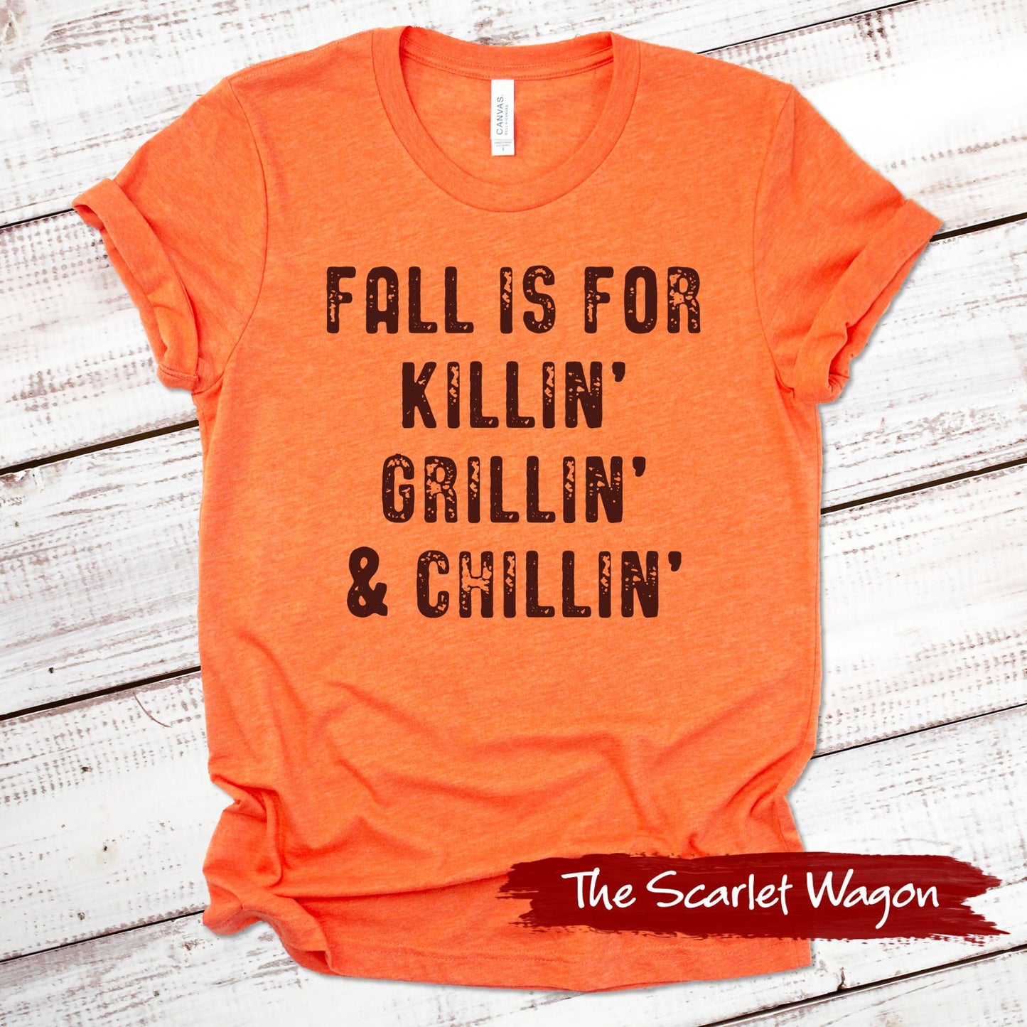 Fall is for Killin', Grillin' & Chillin' Fall Shirts Scarlet Wagon Heather Orange XS 