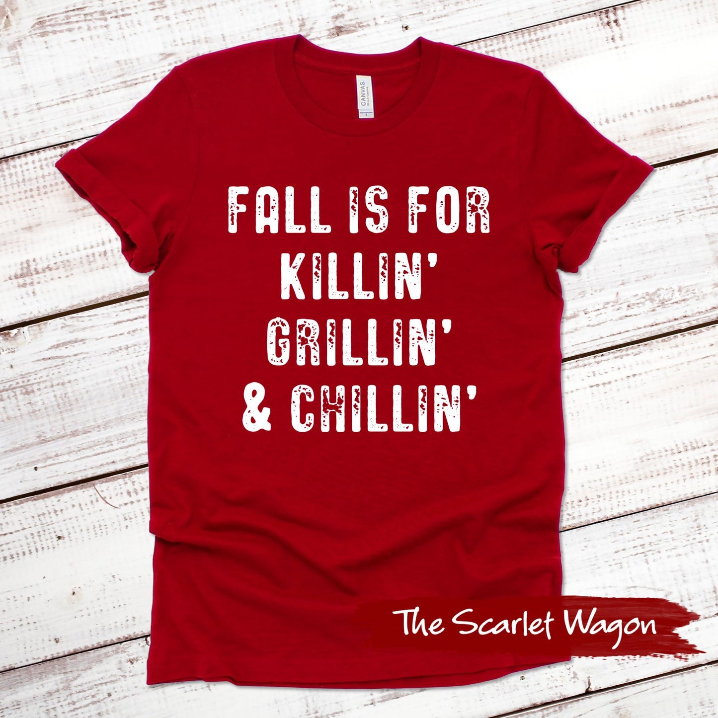 Fall is for Killin', Grillin' & Chillin' Fall Shirts Scarlet Wagon Red XS 