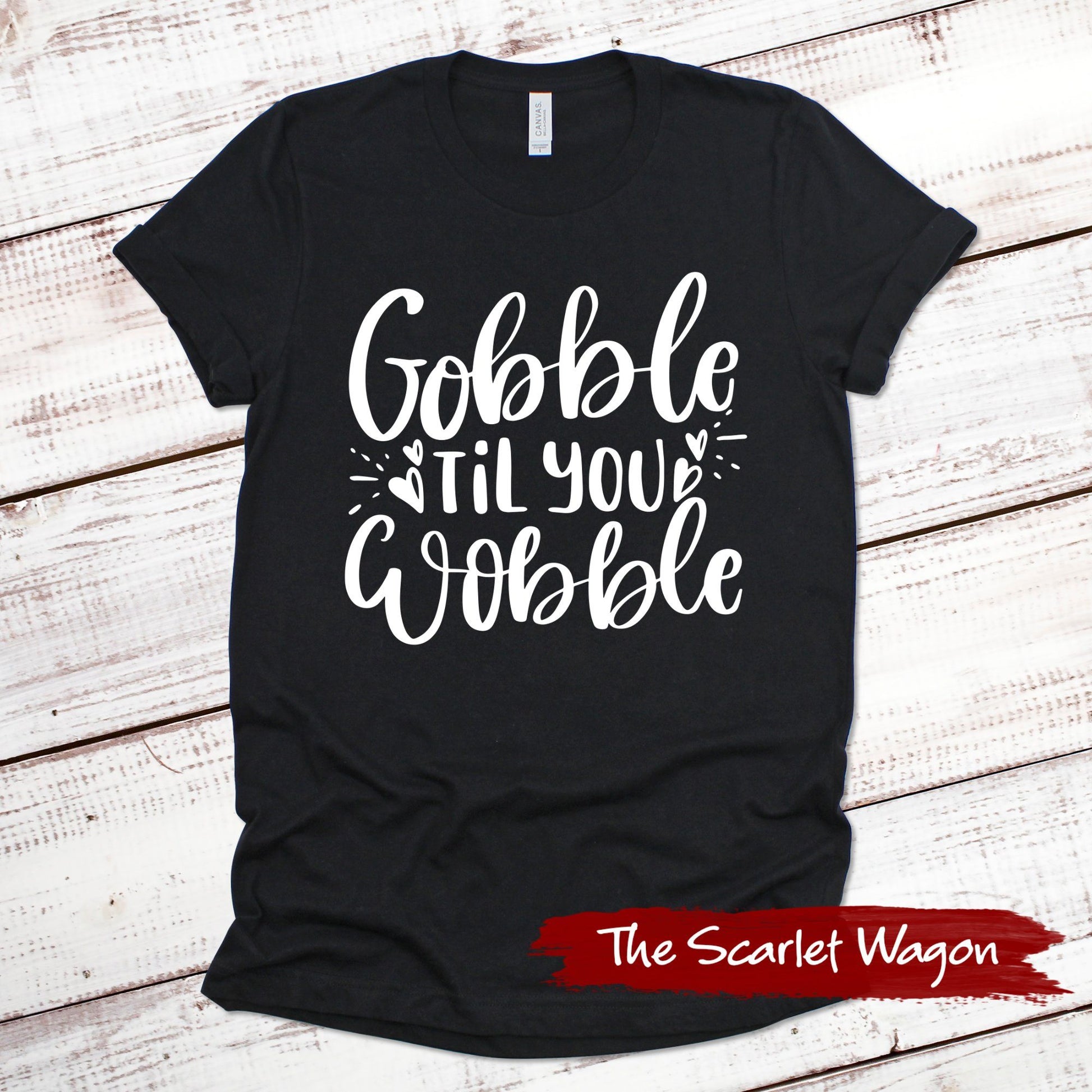 Gobble Til You Wobble Fall Shirts Scarlet Wagon Black XS 