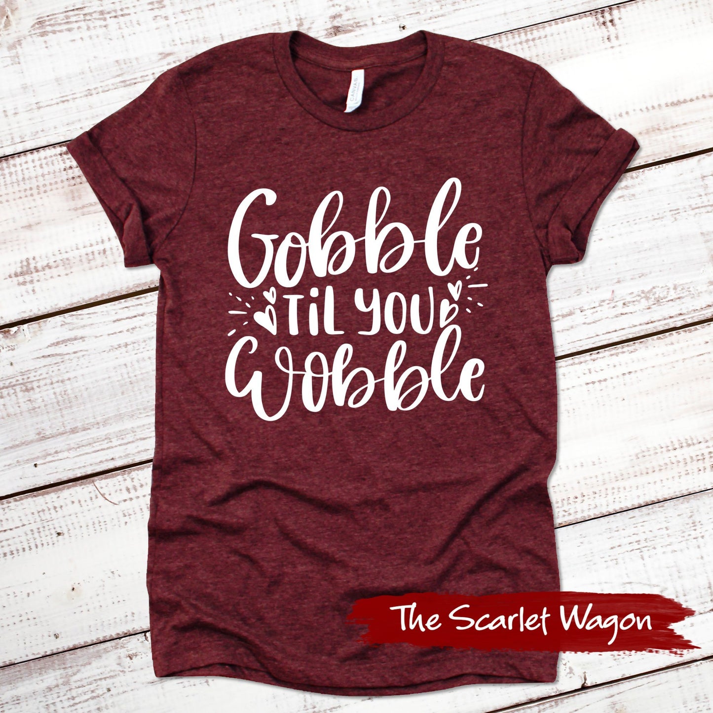 Gobble Til You Wobble Fall Shirts Scarlet Wagon Heather Cardinal XS 