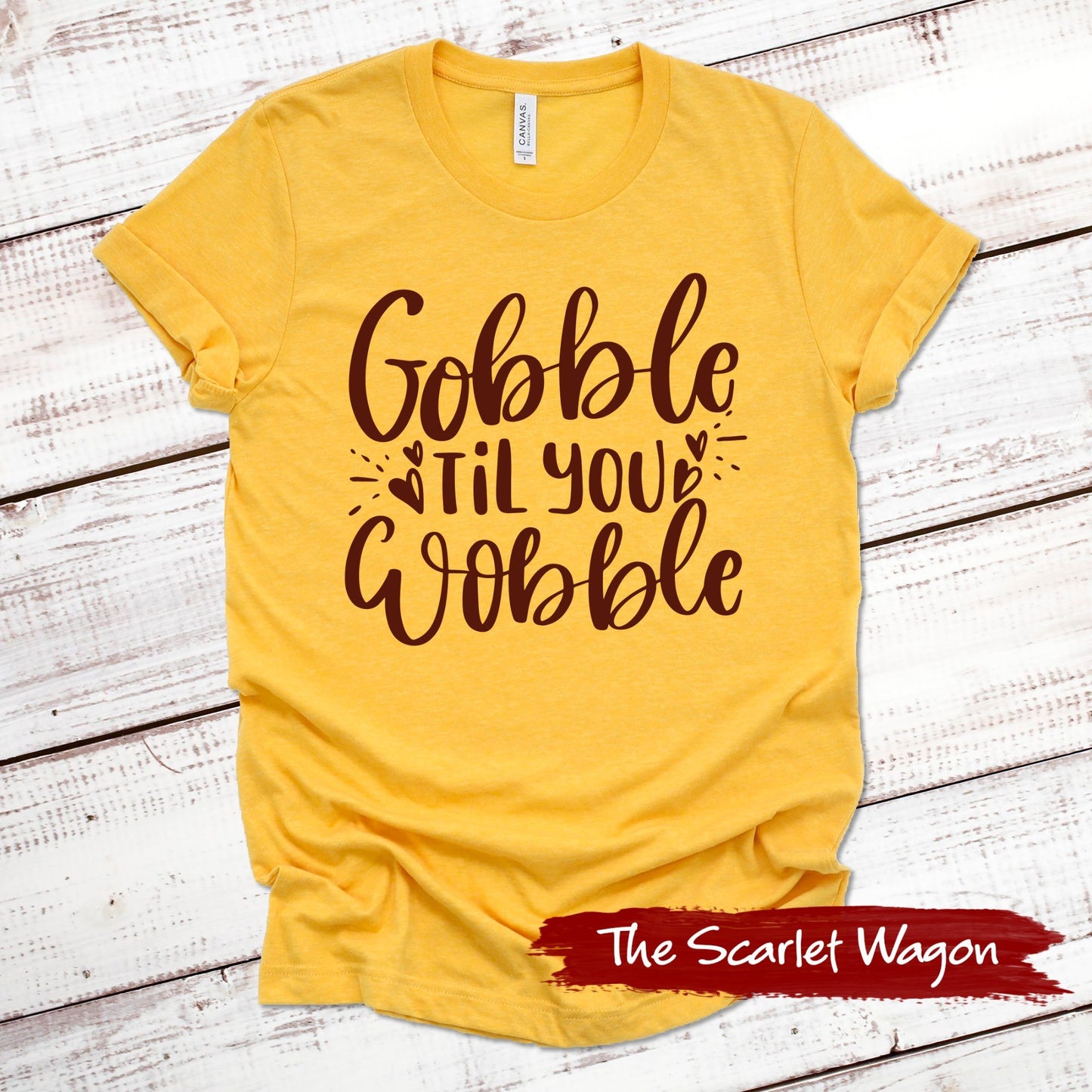 Gobble Til You Wobble Fall Shirts Scarlet Wagon Heather Gold XS 