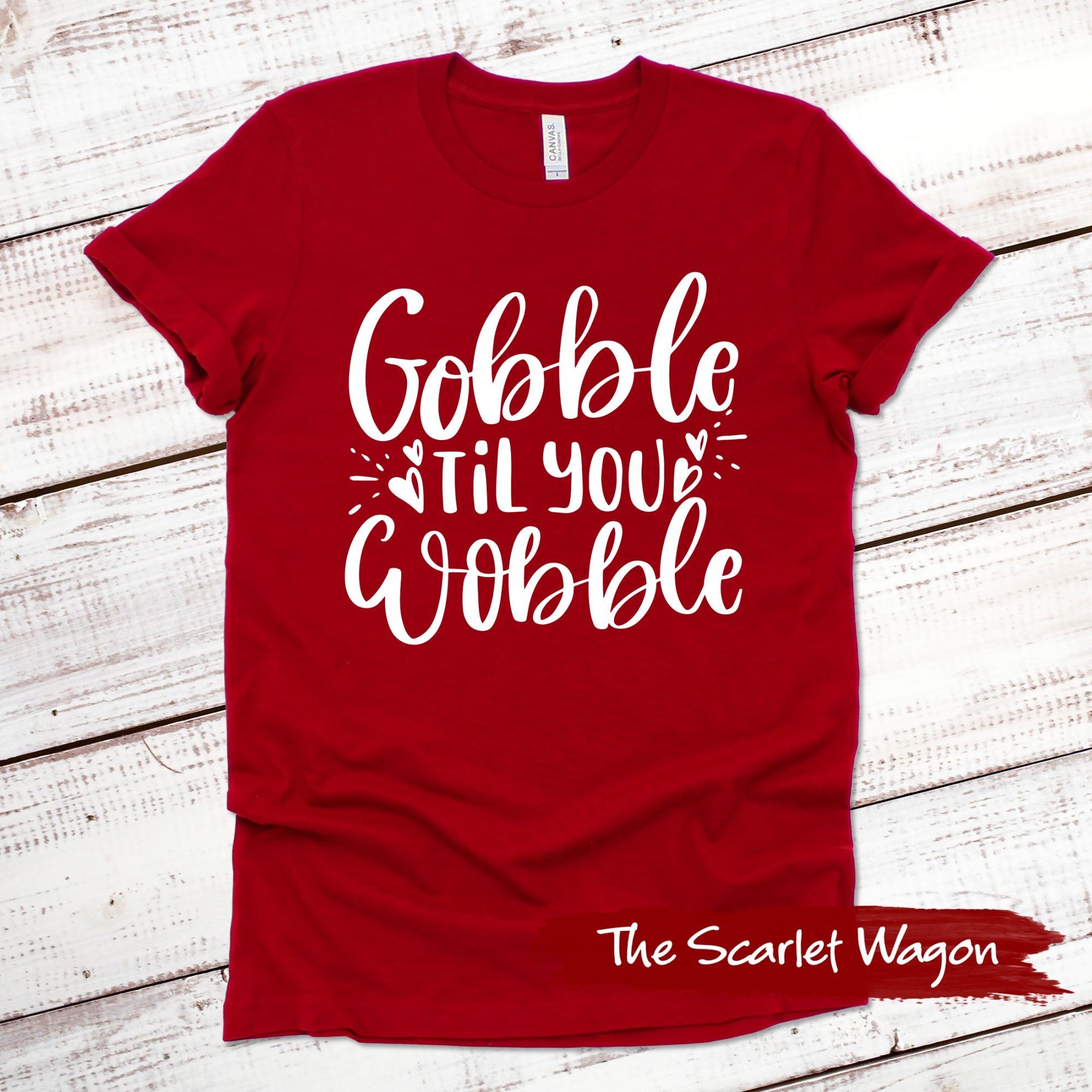 Gobble Til You Wobble Fall Shirts Scarlet Wagon Red XS 