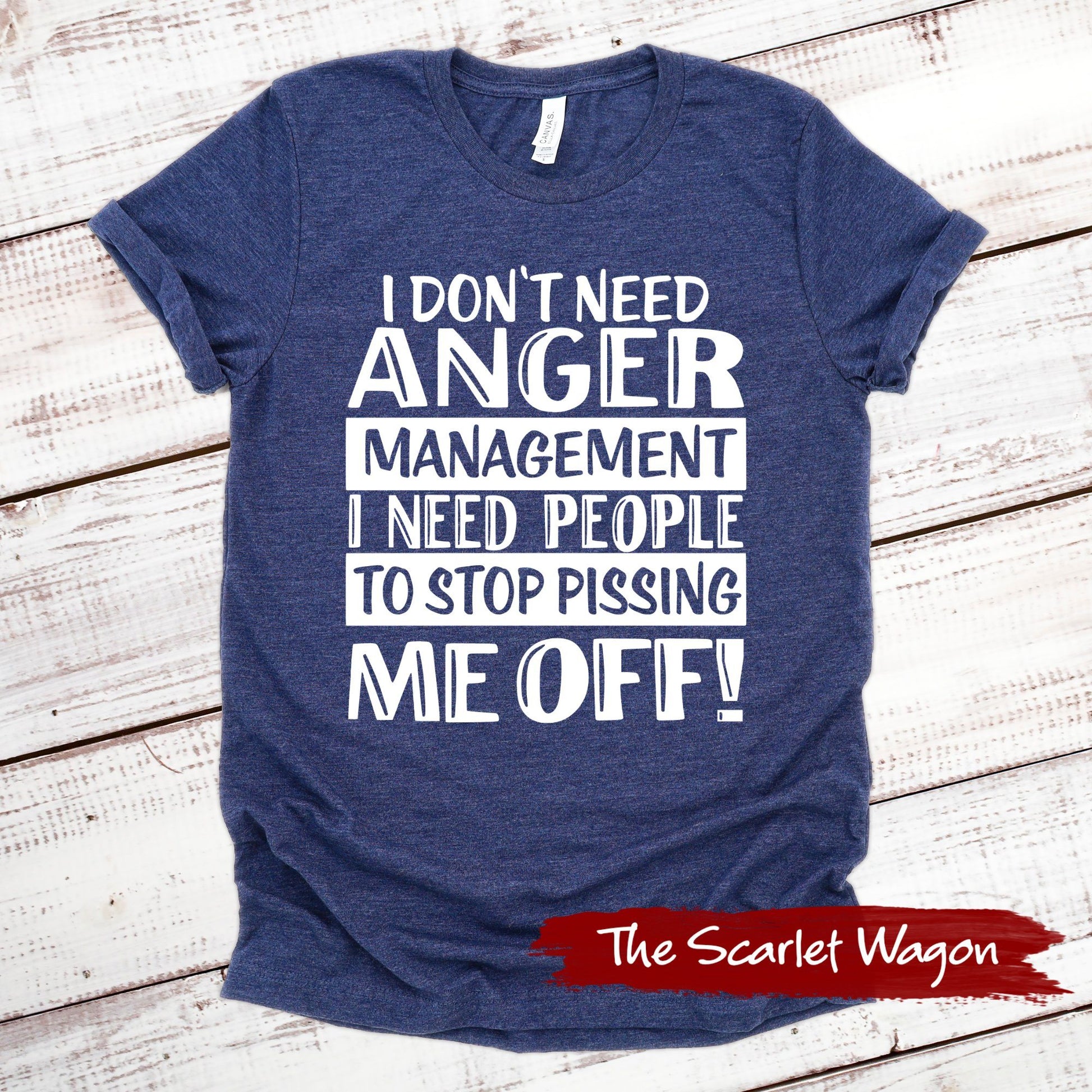 I Don't Need Anger Management Funny Shirt Scarlet Wagon Heather Navy XS 