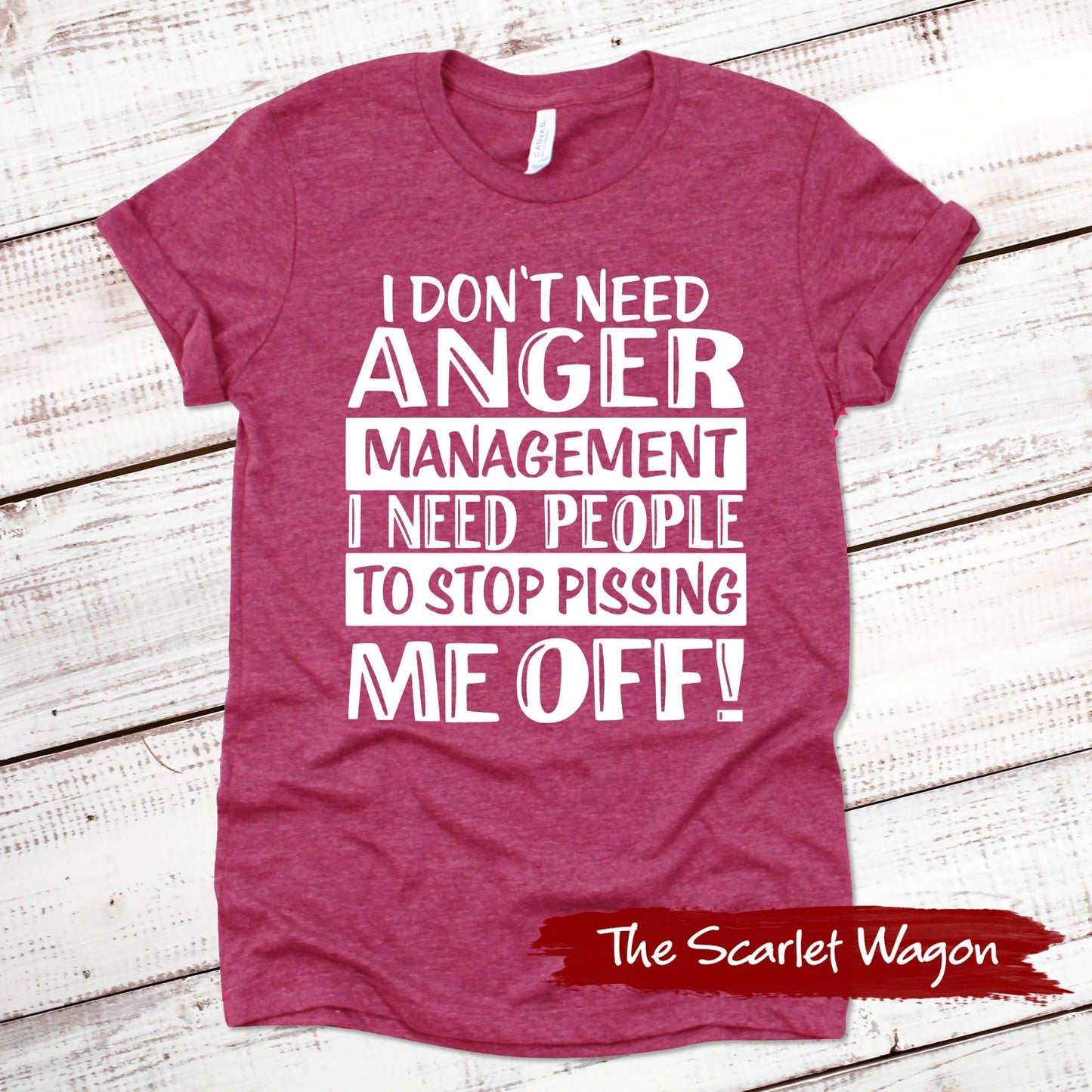 I Don't Need Anger Management Funny Shirt Scarlet Wagon Heather Raspberry XS 