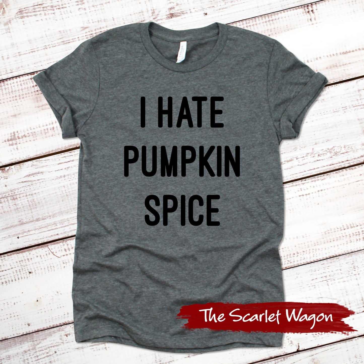 I Hate Pumpkin Spice Fall Shirts Scarlet Wagon Deep Heather Gray XS 