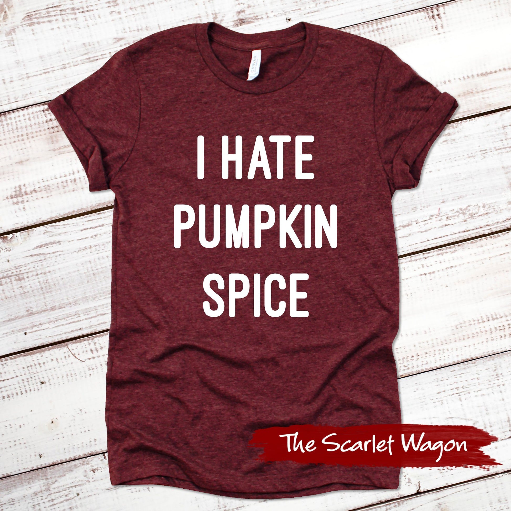 I Hate Pumpkin Spice Fall Shirts Scarlet Wagon Heather Cardinal XS 