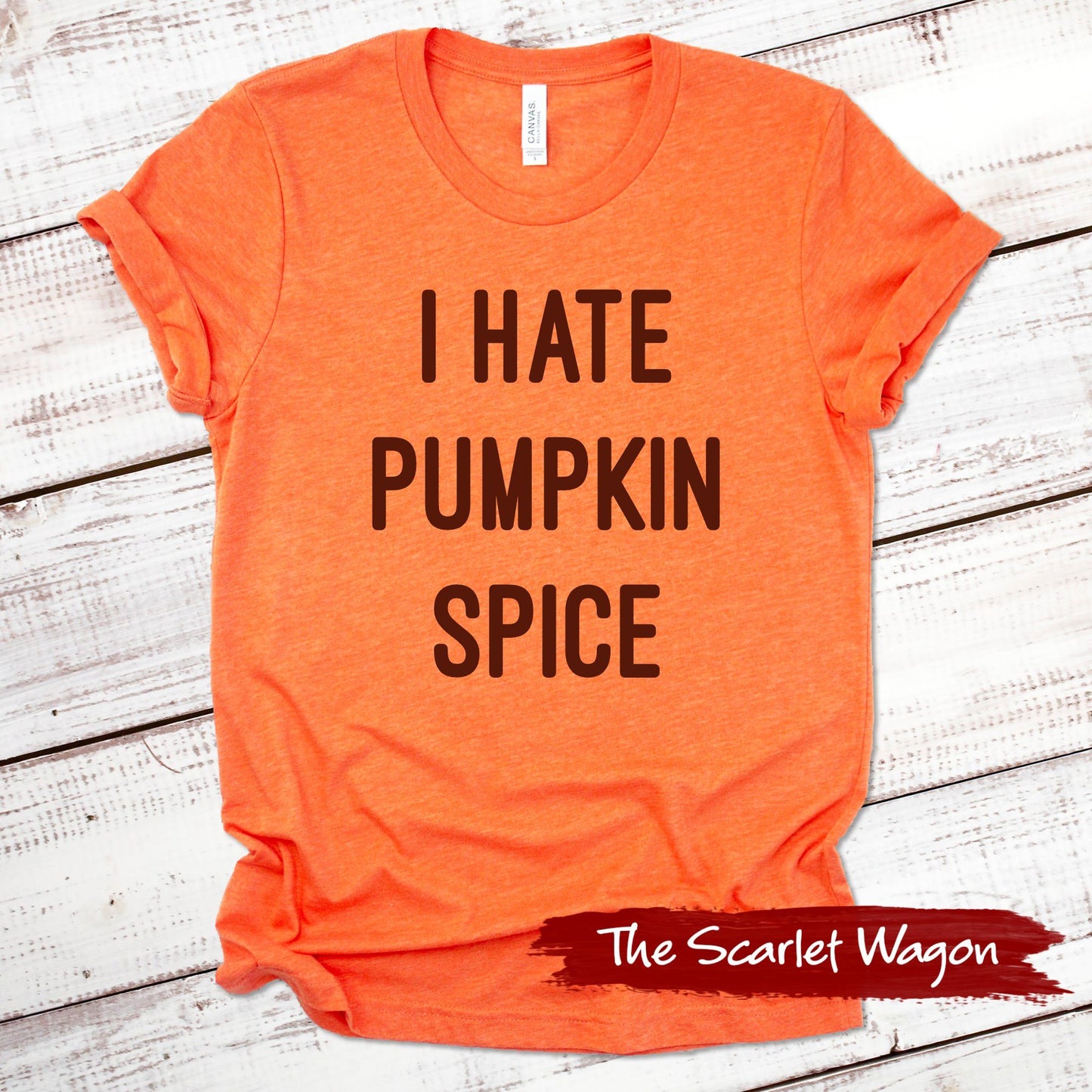 I Hate Pumpkin Spice Fall Shirts Scarlet Wagon Heather Orange XS 
