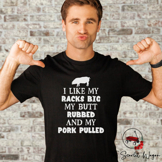 I Like My Racks Big, My Butt Rubbed and My Pork Pulled Premium Tee Scarlet Wagon 