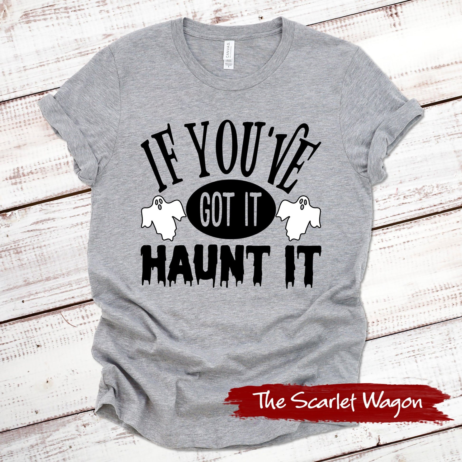 If You've Got It Haunt It Halloween Shirt Scarlet Wagon Athletic Heather XS 