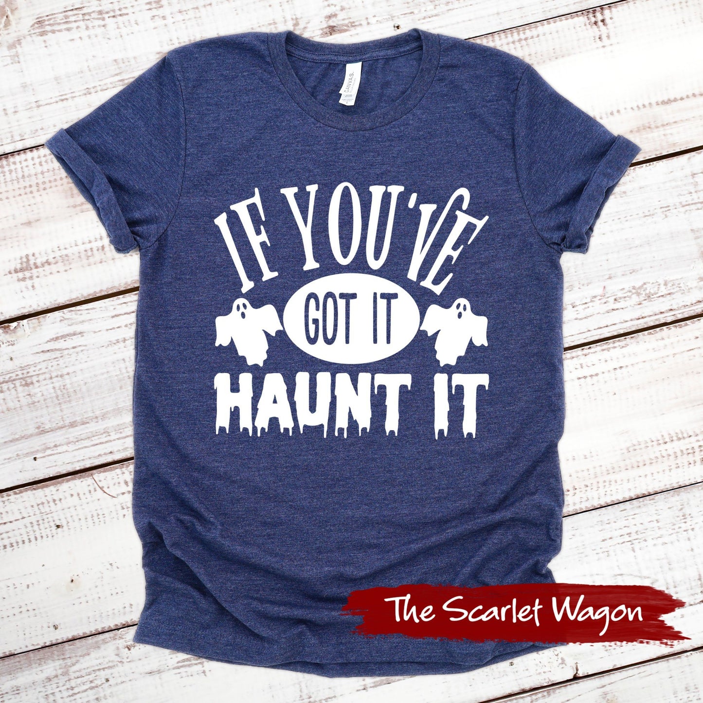 If You've Got It Haunt It Halloween Shirt Scarlet Wagon Heather Navy XS 