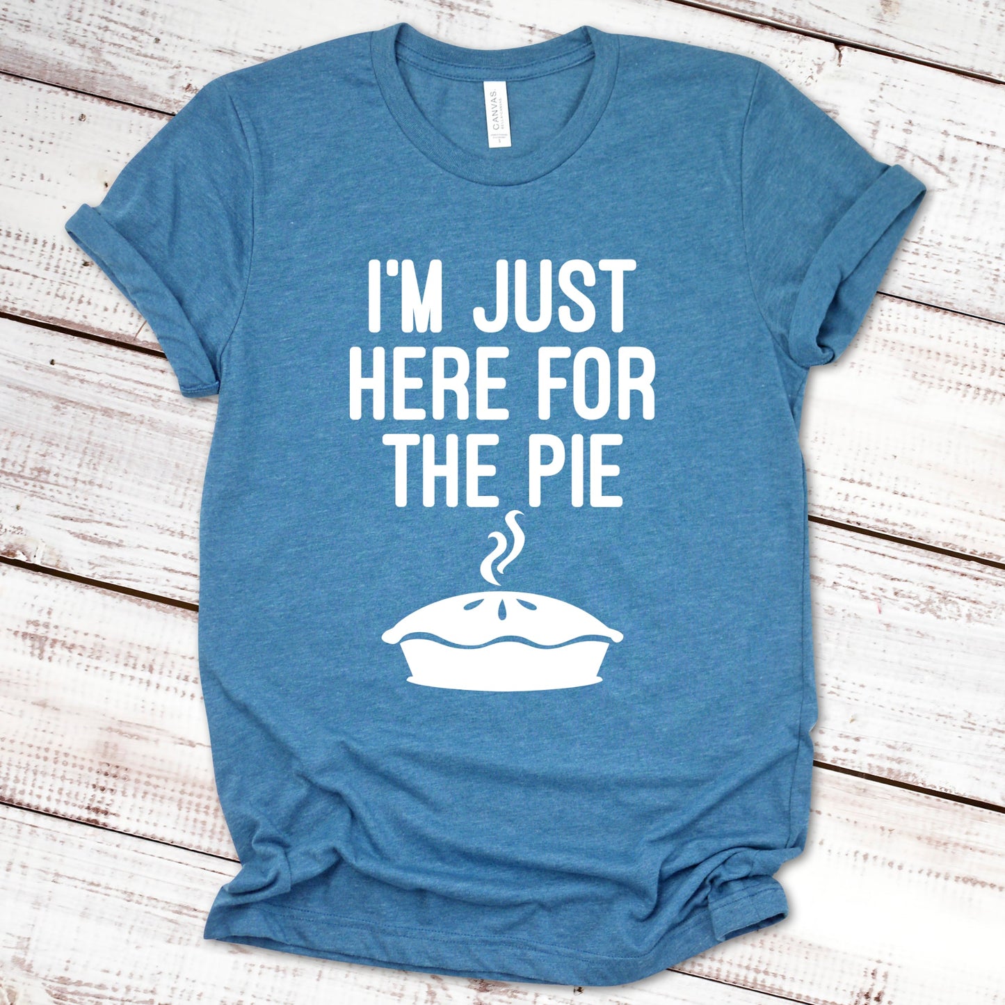 I'm Just Here for the Pie Thanksgiving Shirt Great Giftables Heather Deep Teal XS 