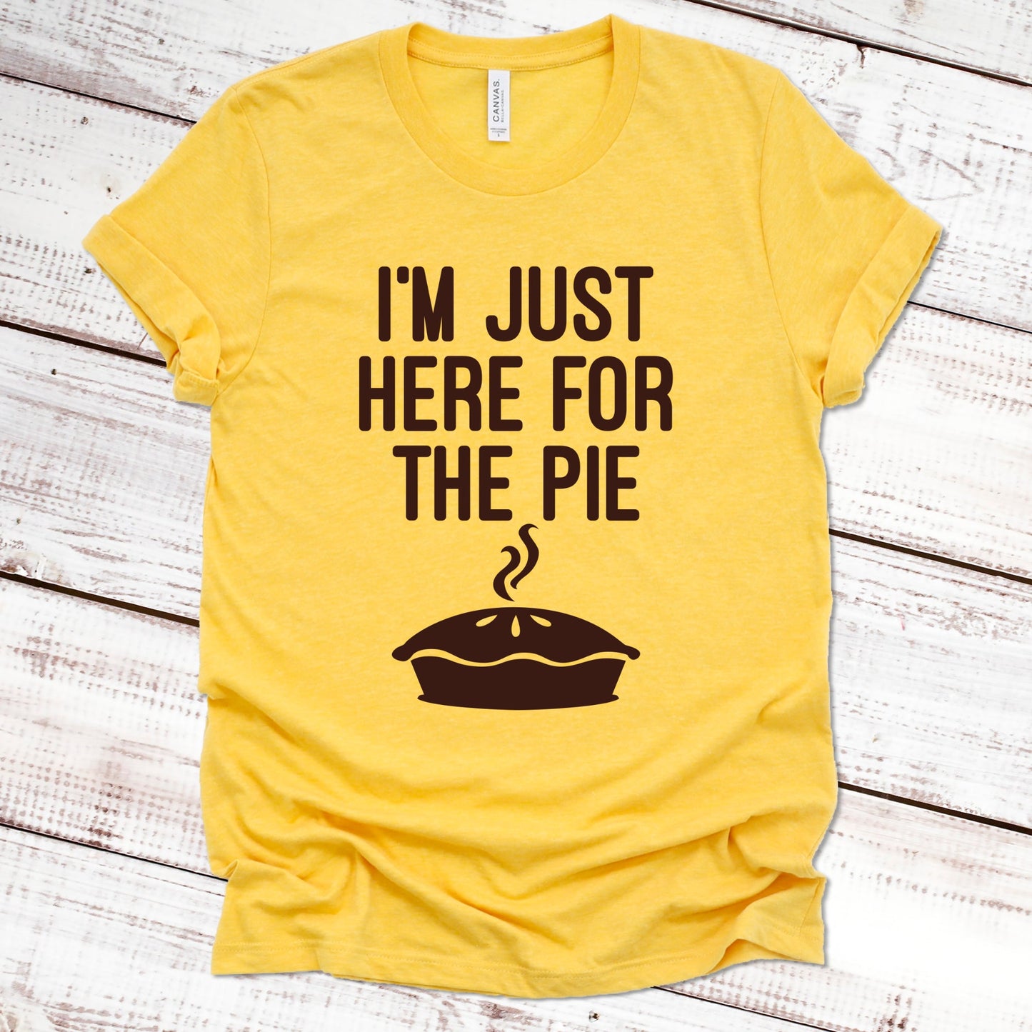 I'm Just Here for the Pie Thanksgiving Shirt Great Giftables Heather Gold XS 