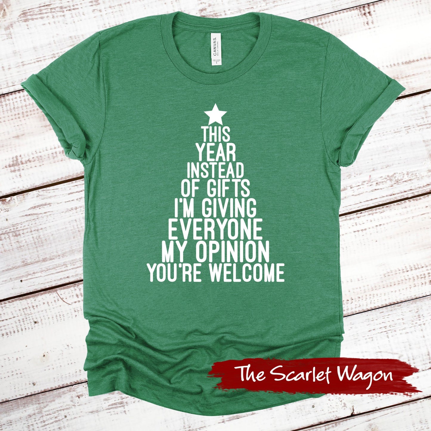 Instead of Gifts I'm Giving My Opinion Christmas Shirt Scarlet Wagon Heather Green XS 